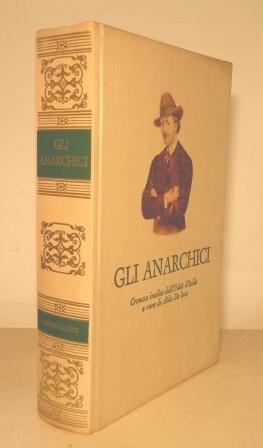 GLI ANARCHICI. CRONACA INEDITA DELL'UNITA' D'ITALIA.