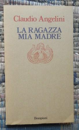 LA RAGAZZA MIA MADRE - CON DEDICA AUTOGRAFA