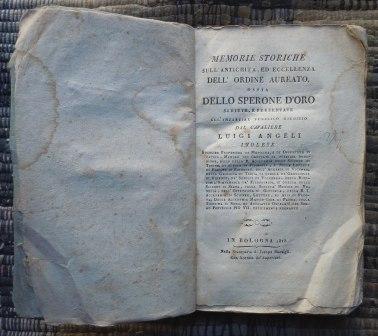 MEMORIE STORICHE SUL'ANTICHITA', ED ECCELLENZA DELL'ORDINE AUREATO OSSIA DELLO SPERONE …