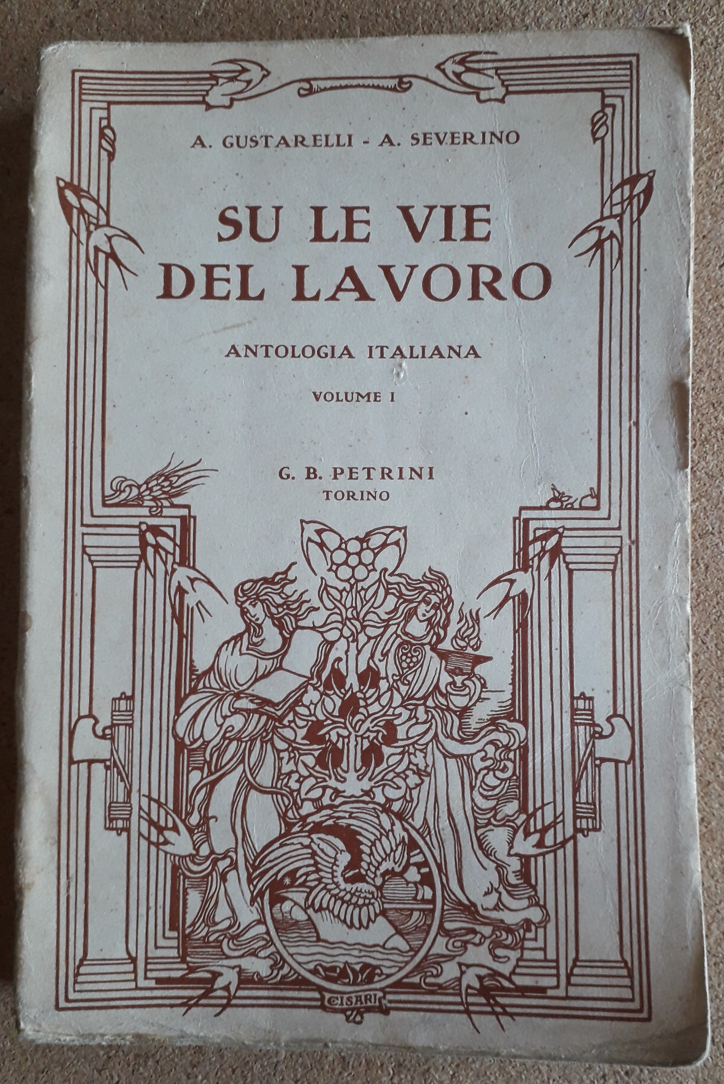 Su le vie del lavoro Antologia italiana Vol. I