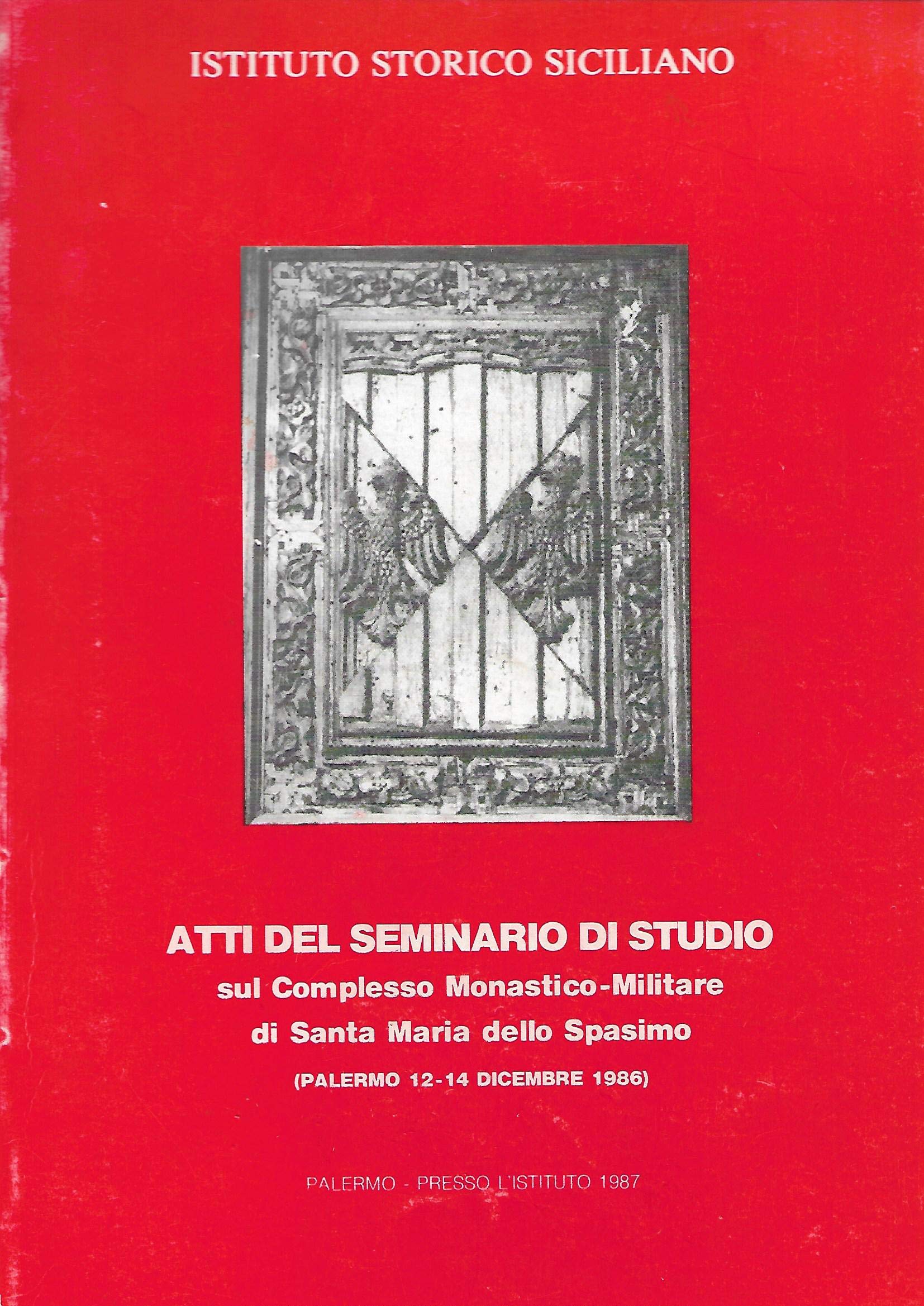Atti del seminario di studio sul Complesso Monastico - Militare …