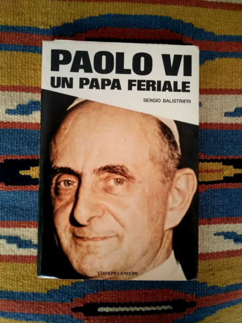 Paolo VI un papa feriale.