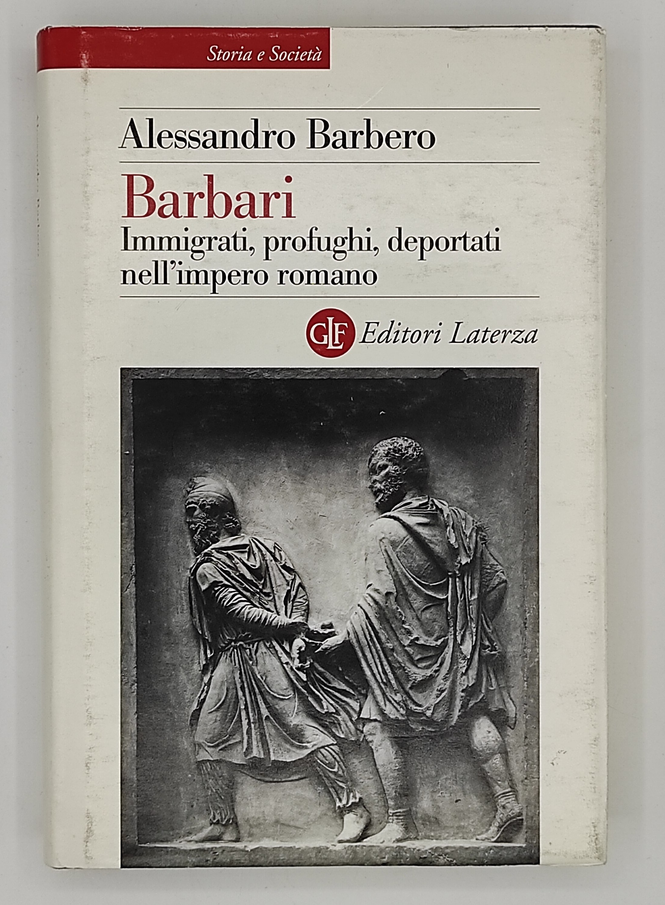 Barbari. Immigrati, profughi, deportati nell'impero romano