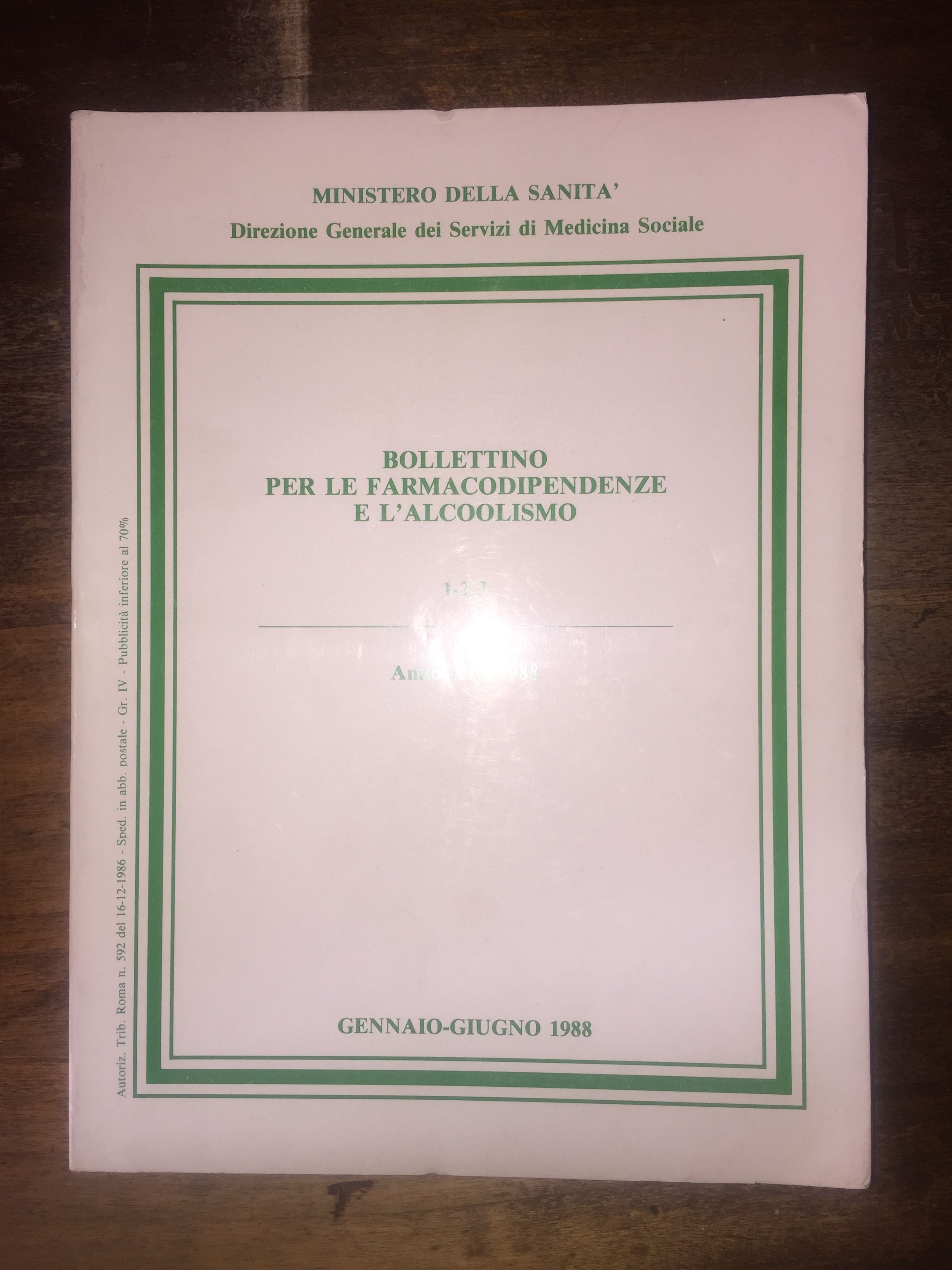 Bollettino per farmacodipendenze e l'alcoolismo. 1-2-3. Anno XI 1988. Gennaio-Giugno …