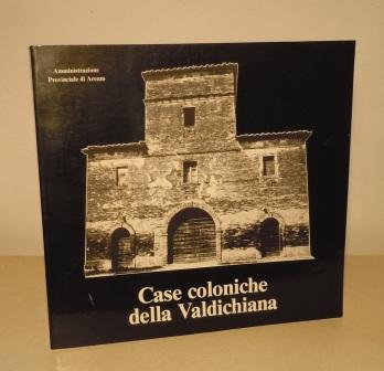 CASE COLONICHE IN VALDICHIANA - MONTE S. SAVINO, MARCIANO, LUCIGNANO, …