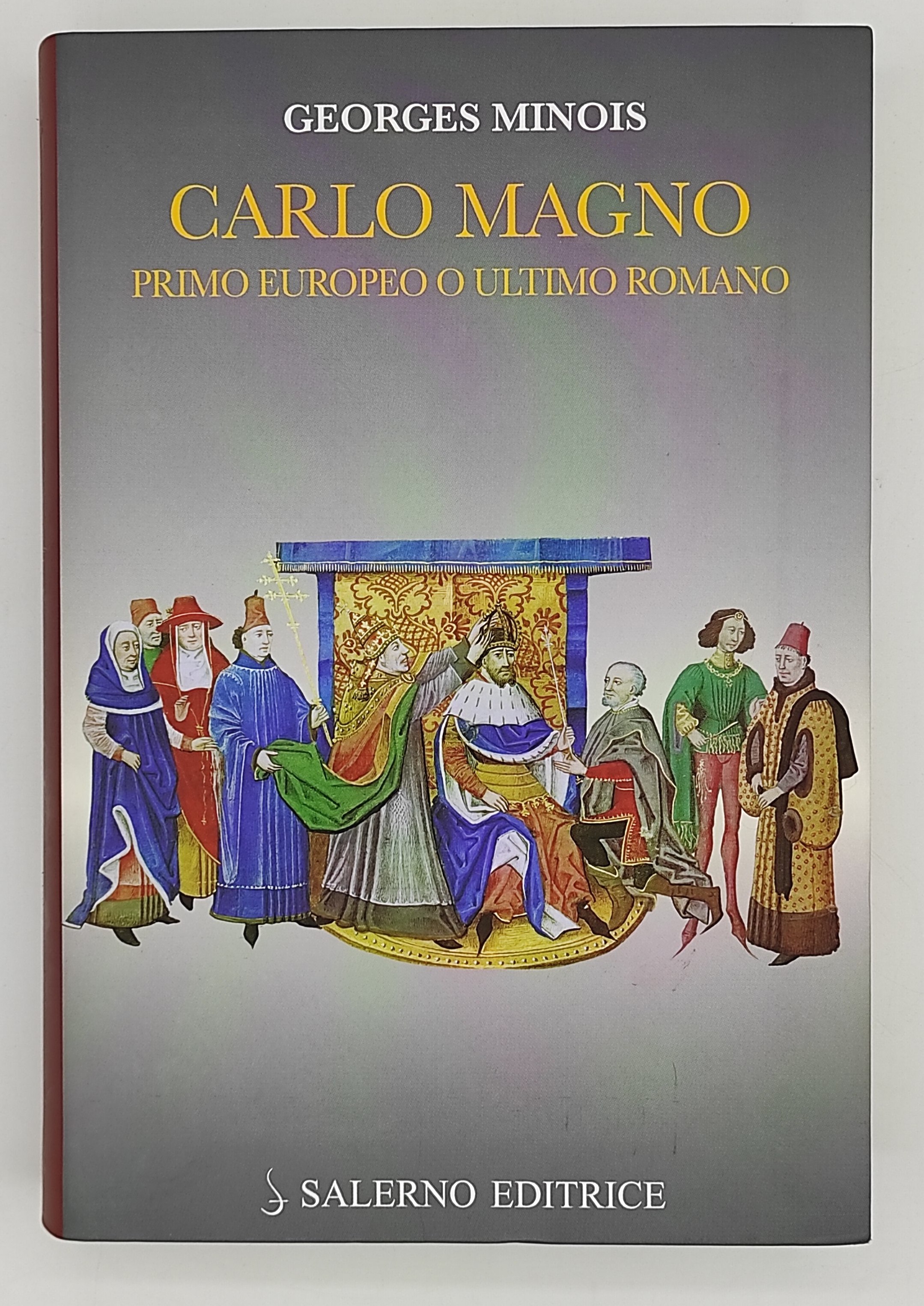 Carlo Magno. Primo europeo e ultimo romano