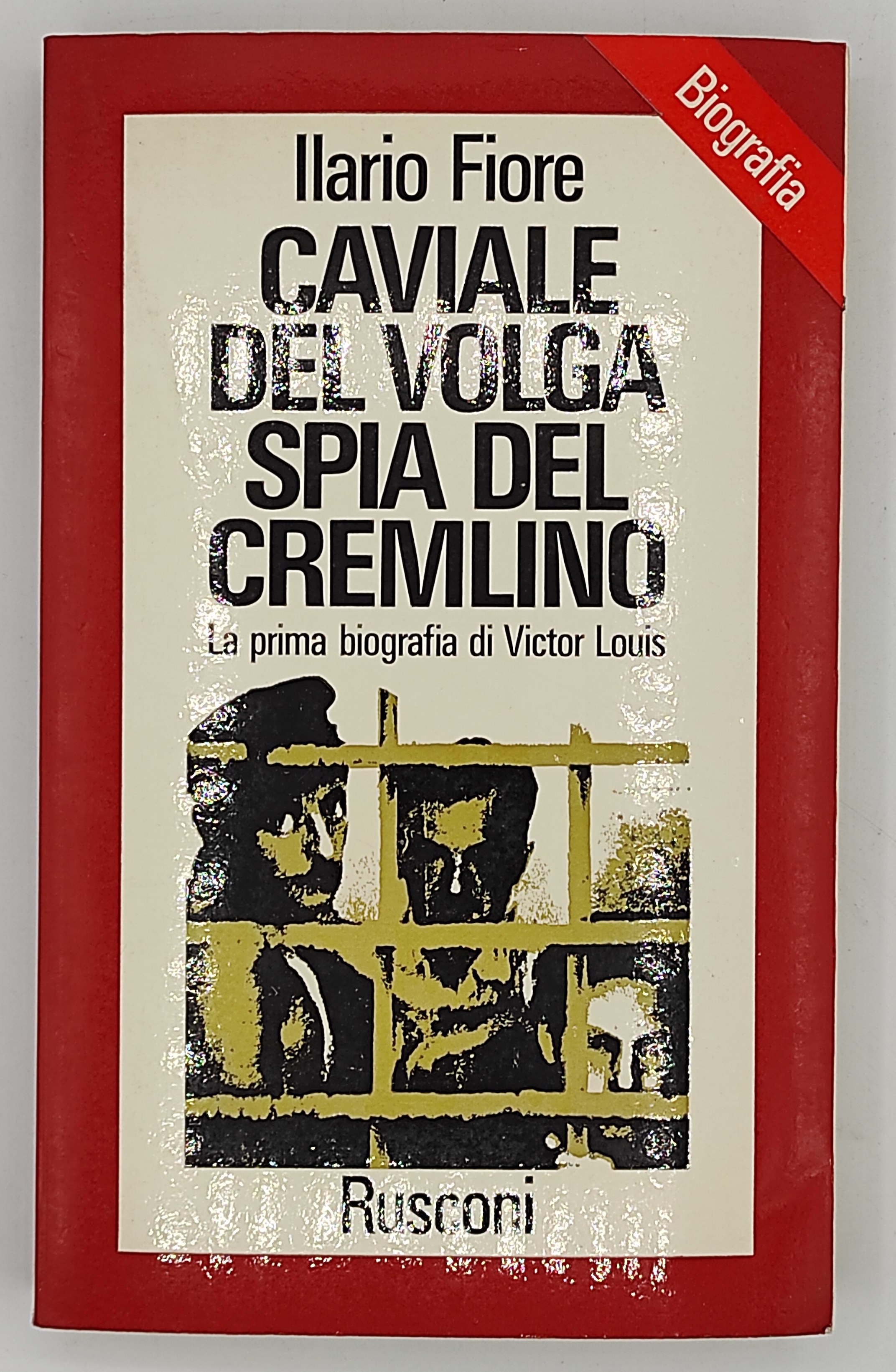 Caviale del Volga spia del Cremlino. La prima biografia di …