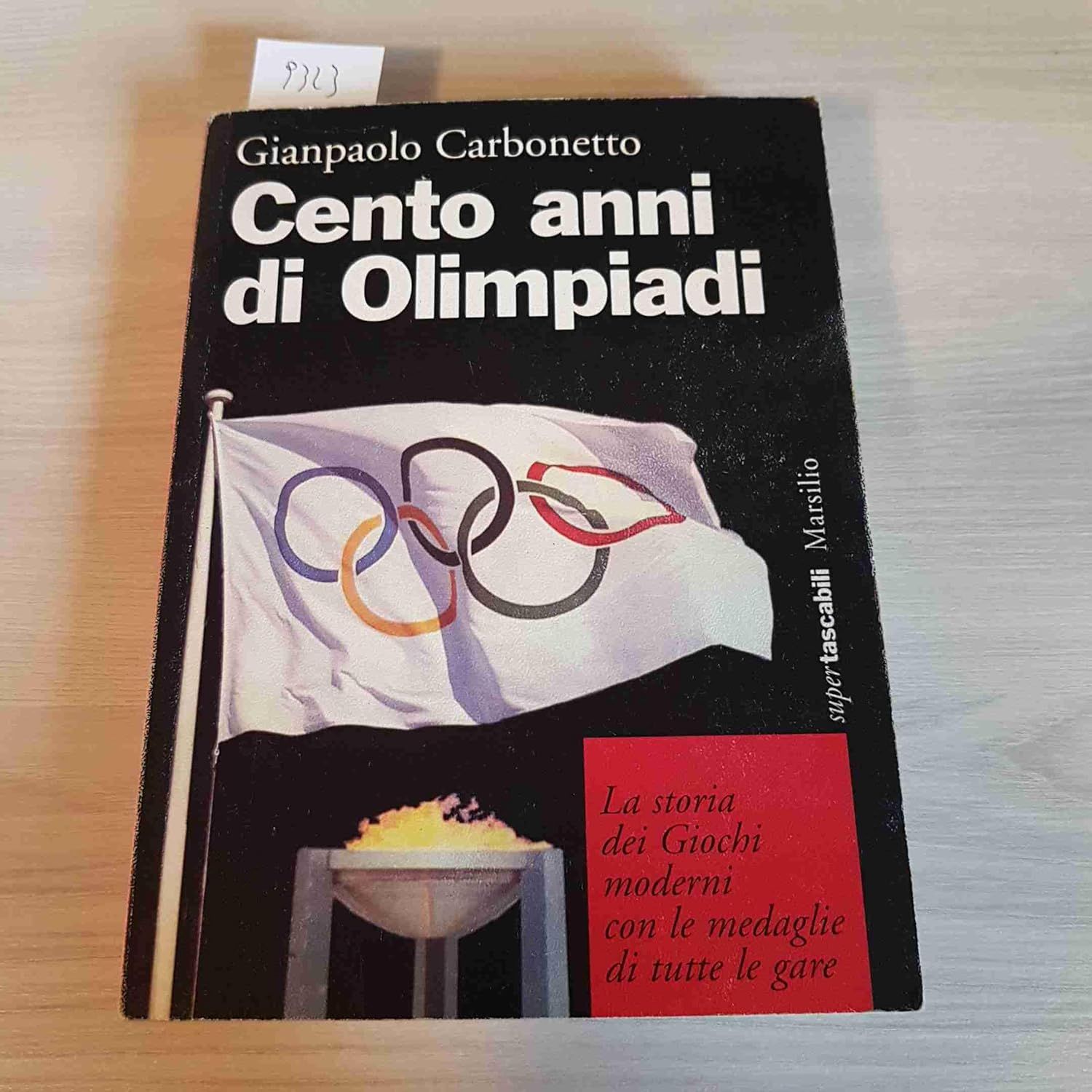 Cento anni di Olimpiadi. La storia dei giochi moderni con …