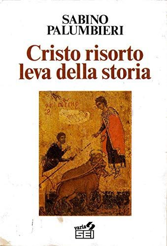 Cristo risorto leva della storia