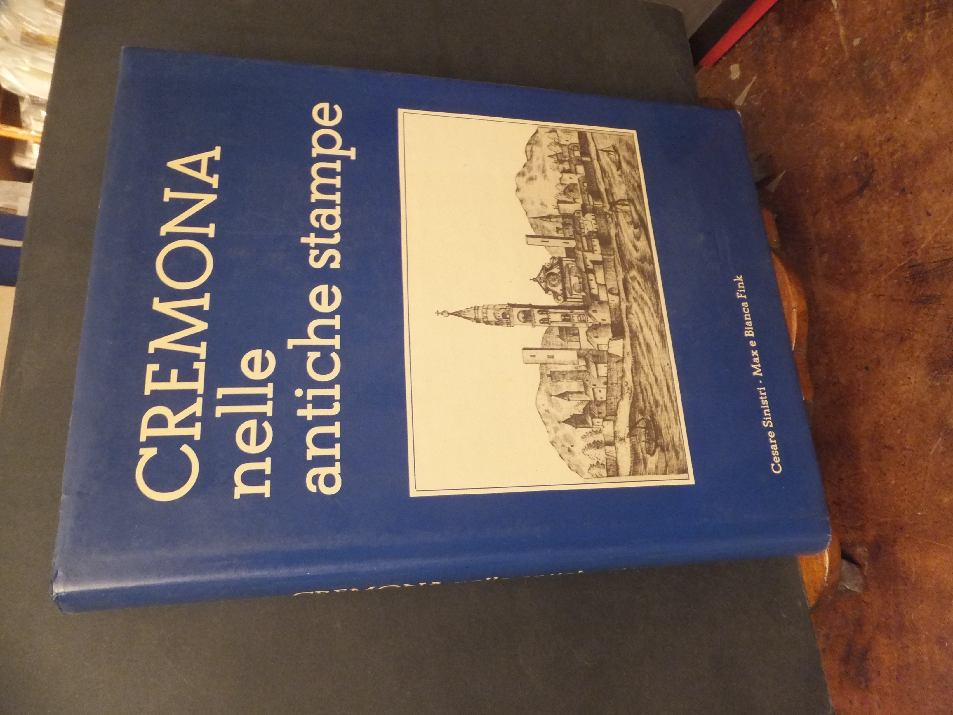 CREMONA NELLE ANTICHE STAMPE - CATALOGO RAGIONATO DELLE STAMPE DELLA …