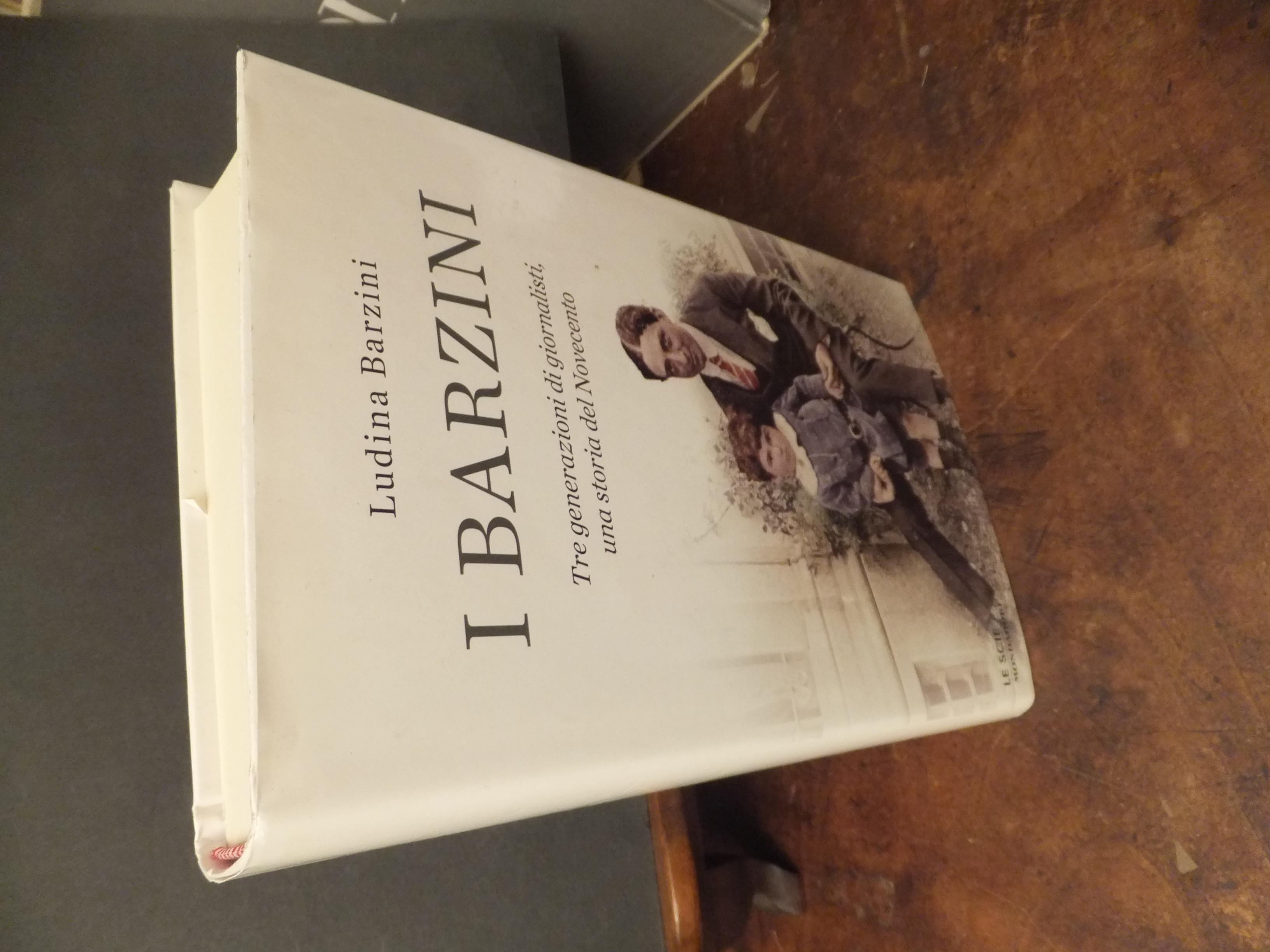 I BARZINI TRE GENERAZIONI DI GIORNALISTI UNA STORIA DEL NOVECENTO