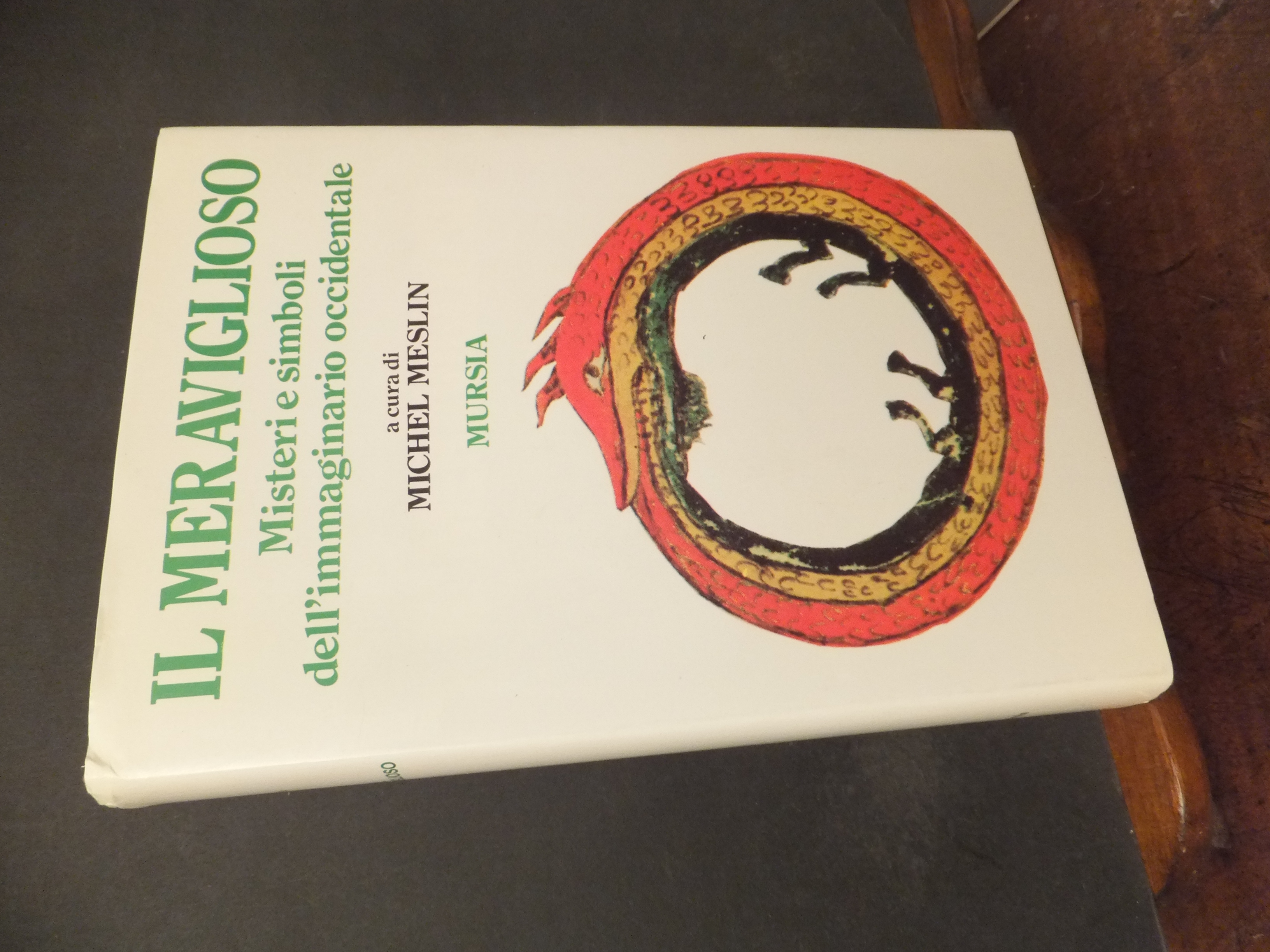 IL MERAVIGLIOSO - MISTERI E SIMBOLI DELL'IMMAGINARIO OCCIDENTALE