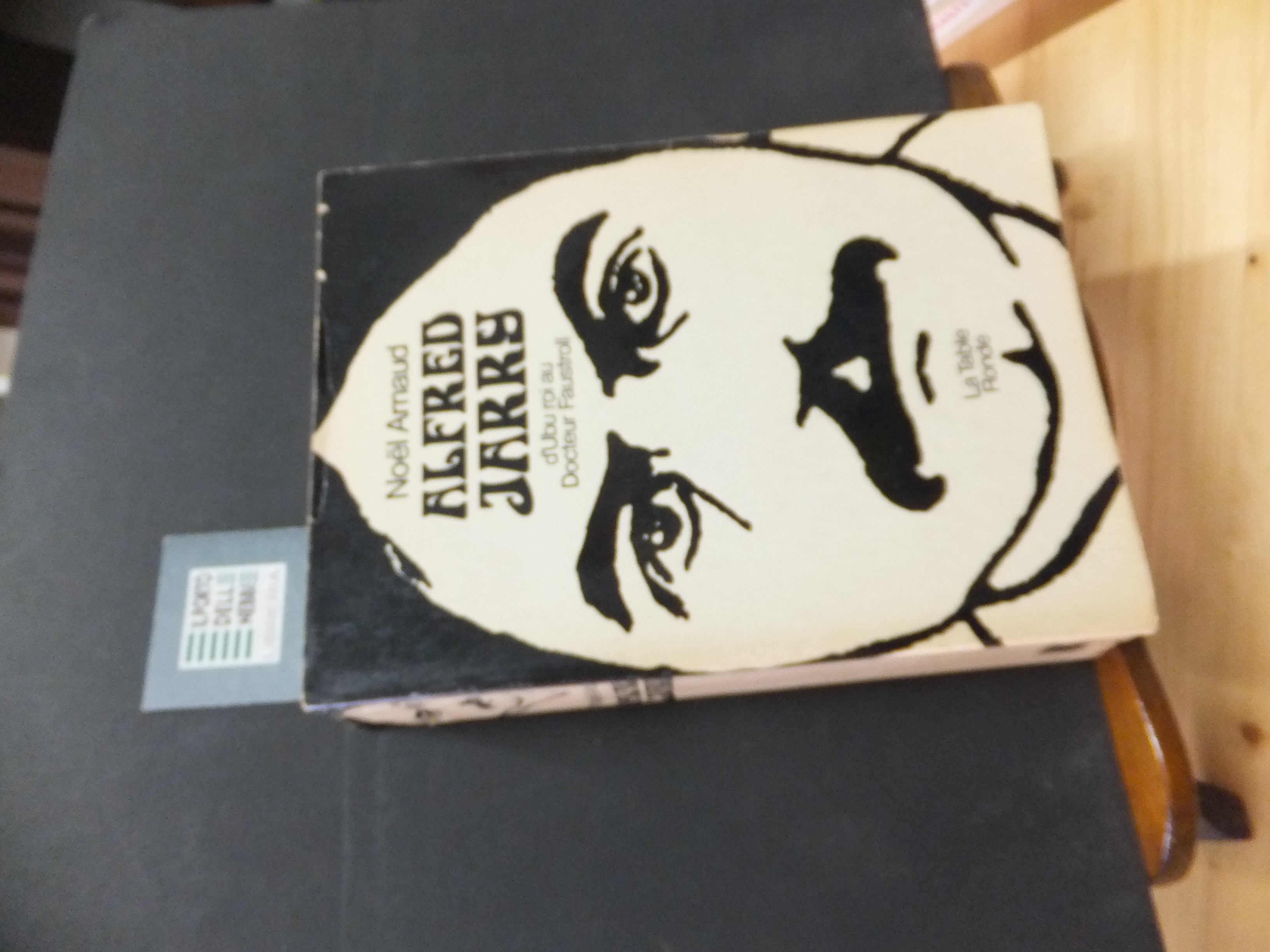 NOEL ARNAUD ALFRED JARRY D'UBU ROI AU DOCTEUR FAUSTROLL