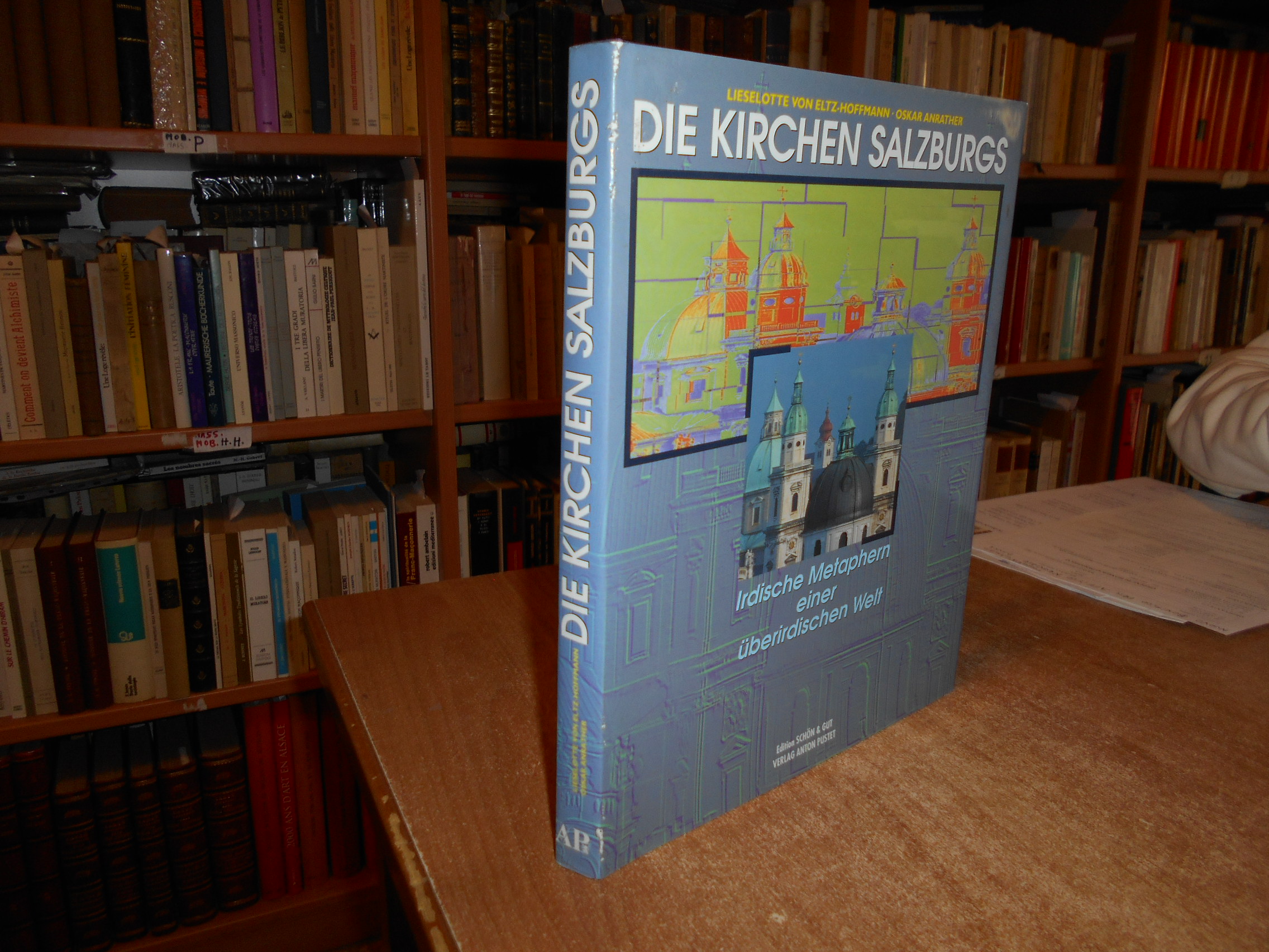 Die Kirchen Salzburgs: Irdische Metaphern einer überirdischen. LIESELOTTE 1993