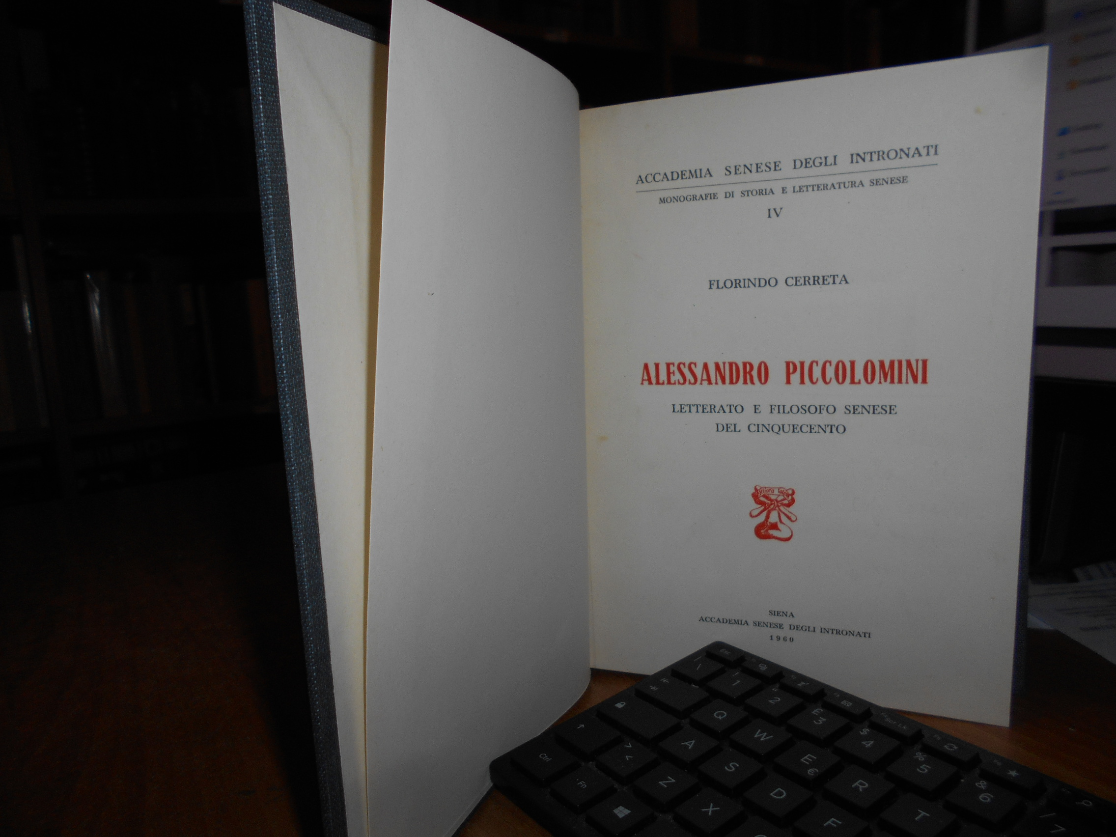 ALESSANDRO PICCOLOMINI Letterato e Filosofo Senese del cinquecento. CERRETA 1960