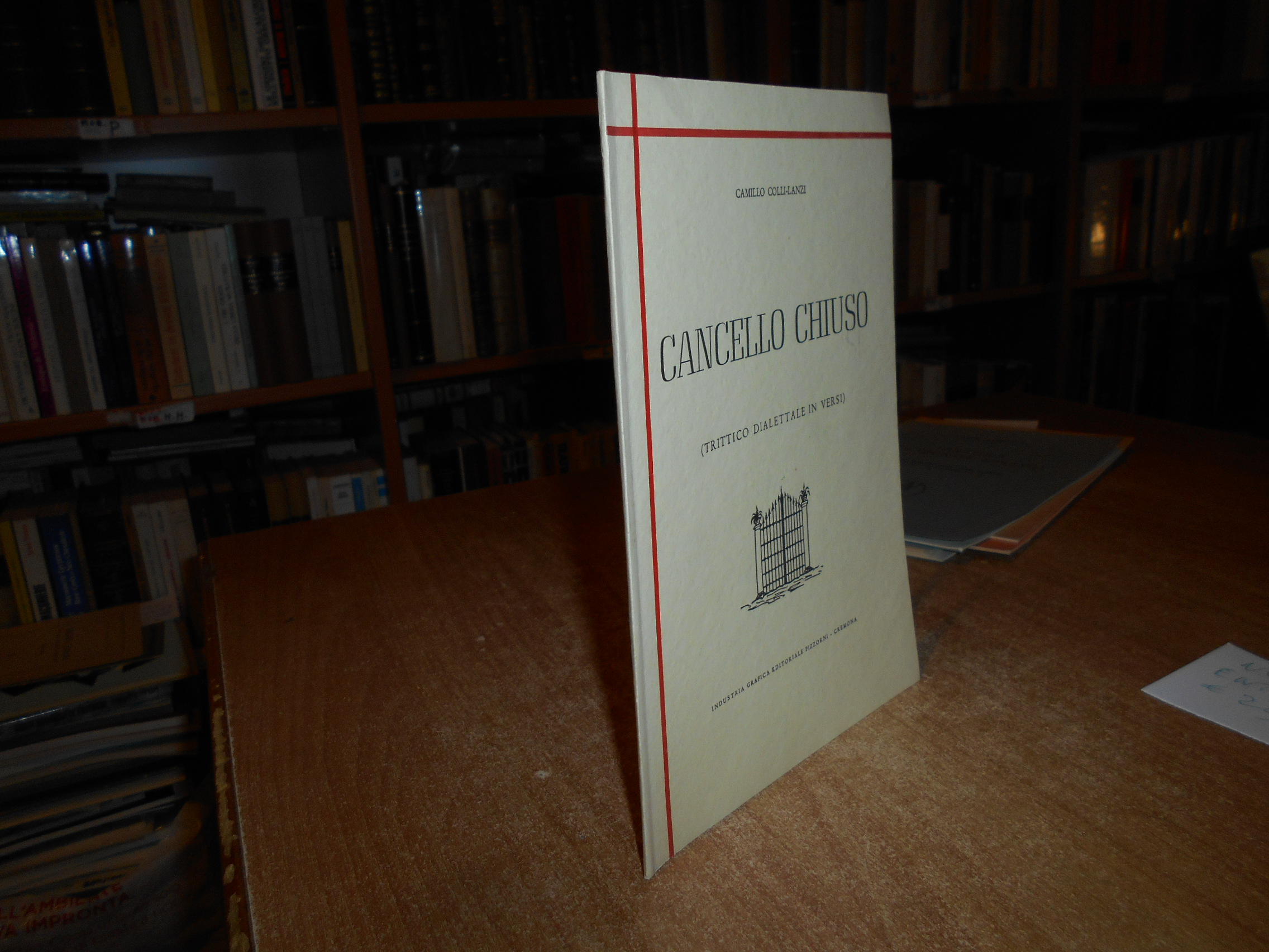 (Cremona) CANCELLO CHIUSO (Trittico dialettale in versi) CAMILLO COLLI-LANZI 1952