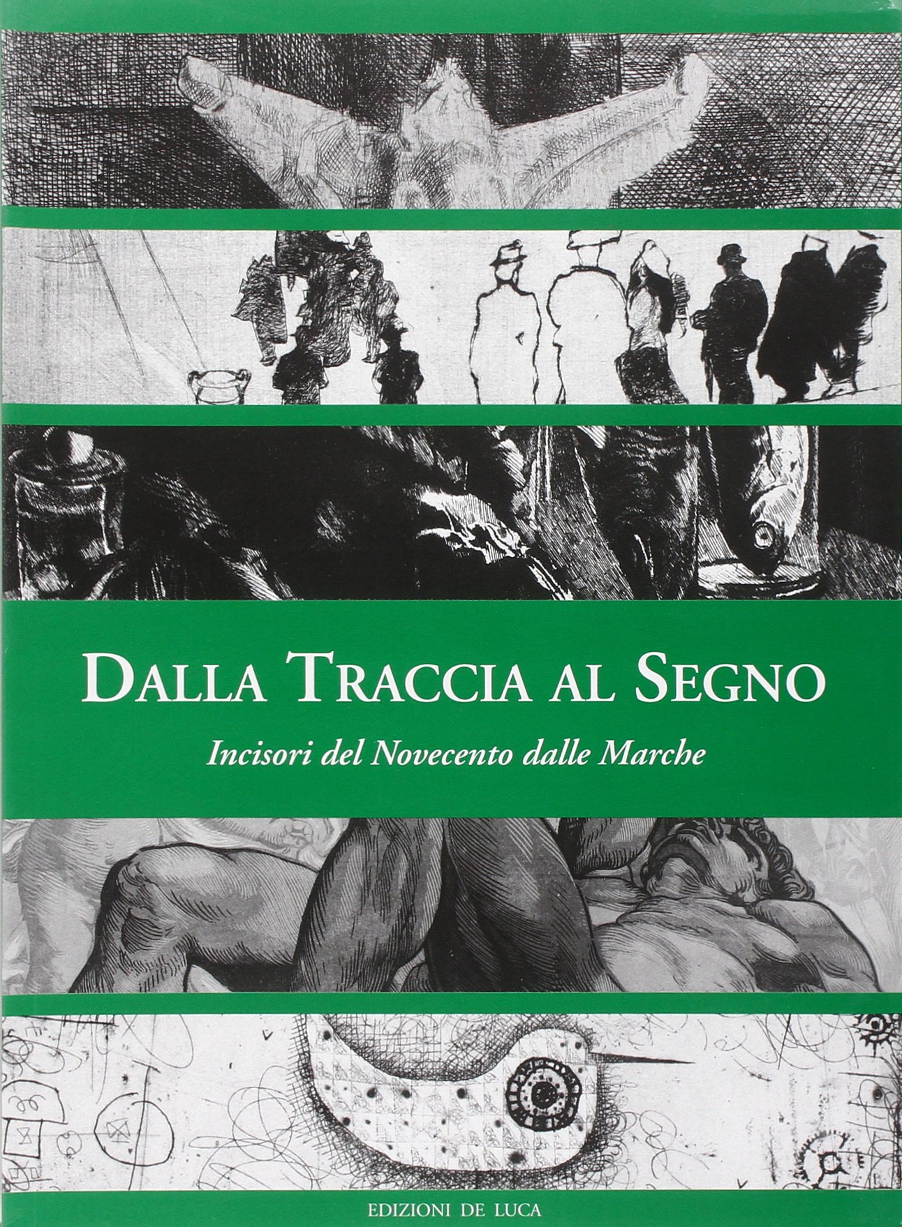 Dalla Traccia al Segno Incisori del Novecento delle Marche