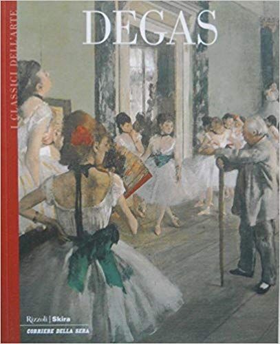 Degas - I Classici dell'Arte