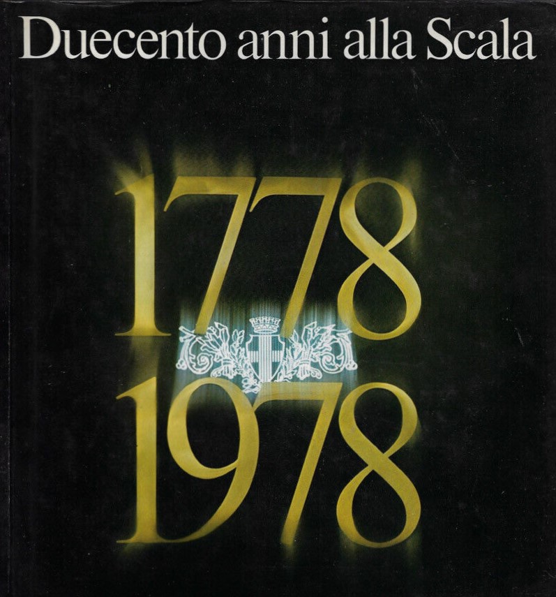 Duecento anni alla Scala 1778-1978