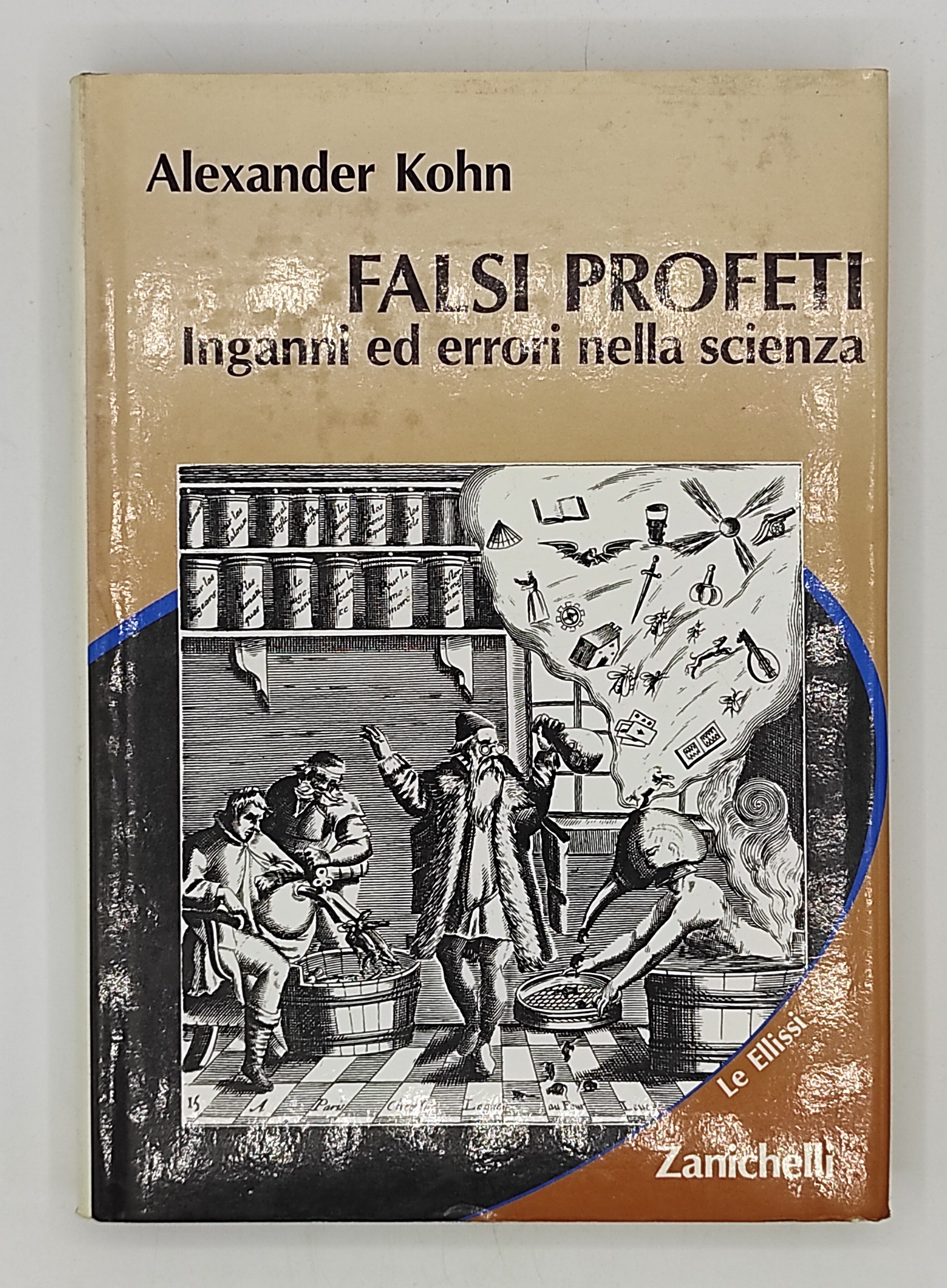 Falsi profeti. Inganni ed errori nella scienza