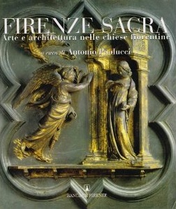 Firenze Sacra Arte e architettura nelle chiese fiorentine