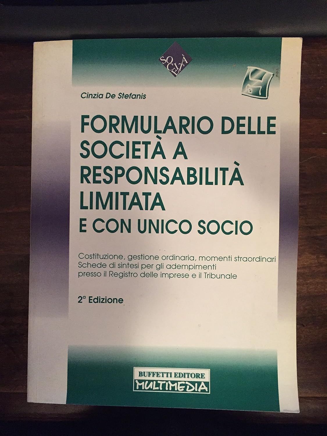 Formulario delle società a responsabilità limitata e con socio unico. …