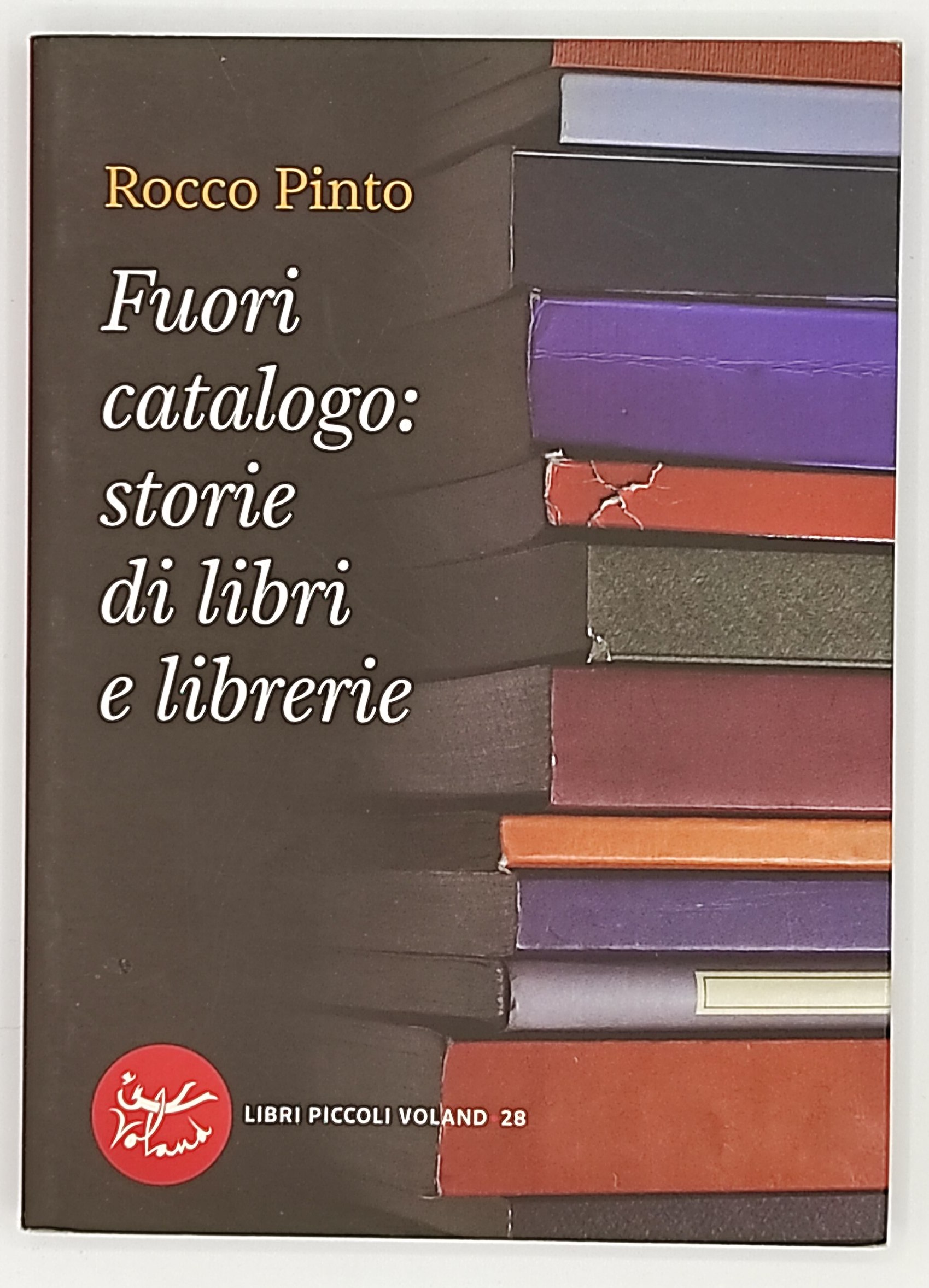 Fuori catalogo. Storie di libri e librerie