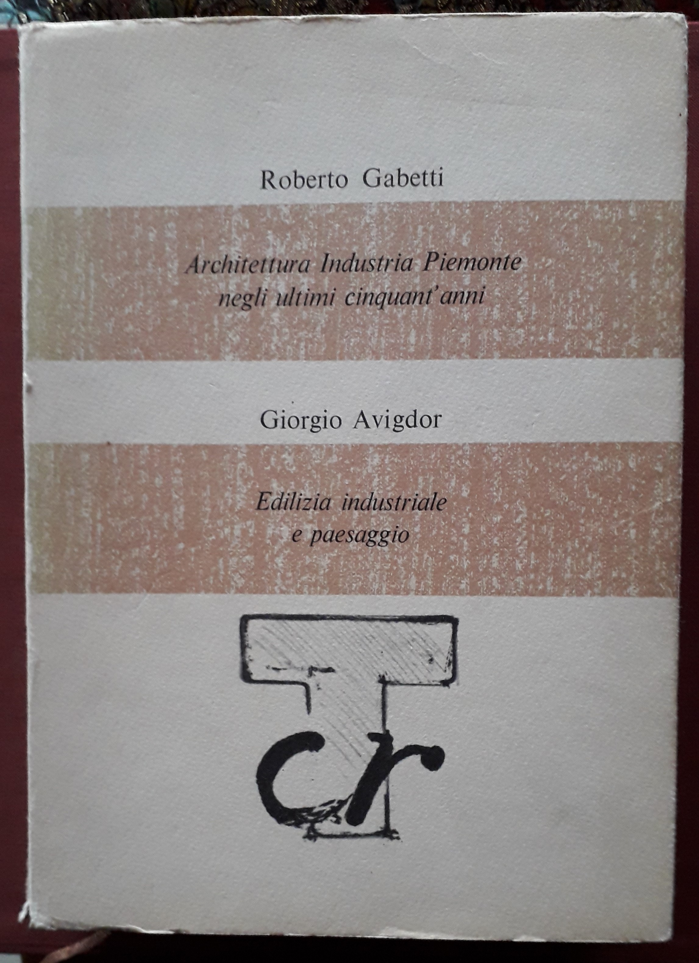 Architettura Industria in Piemonte negli ultimi cinquant'anni. Edilizia industriale e …