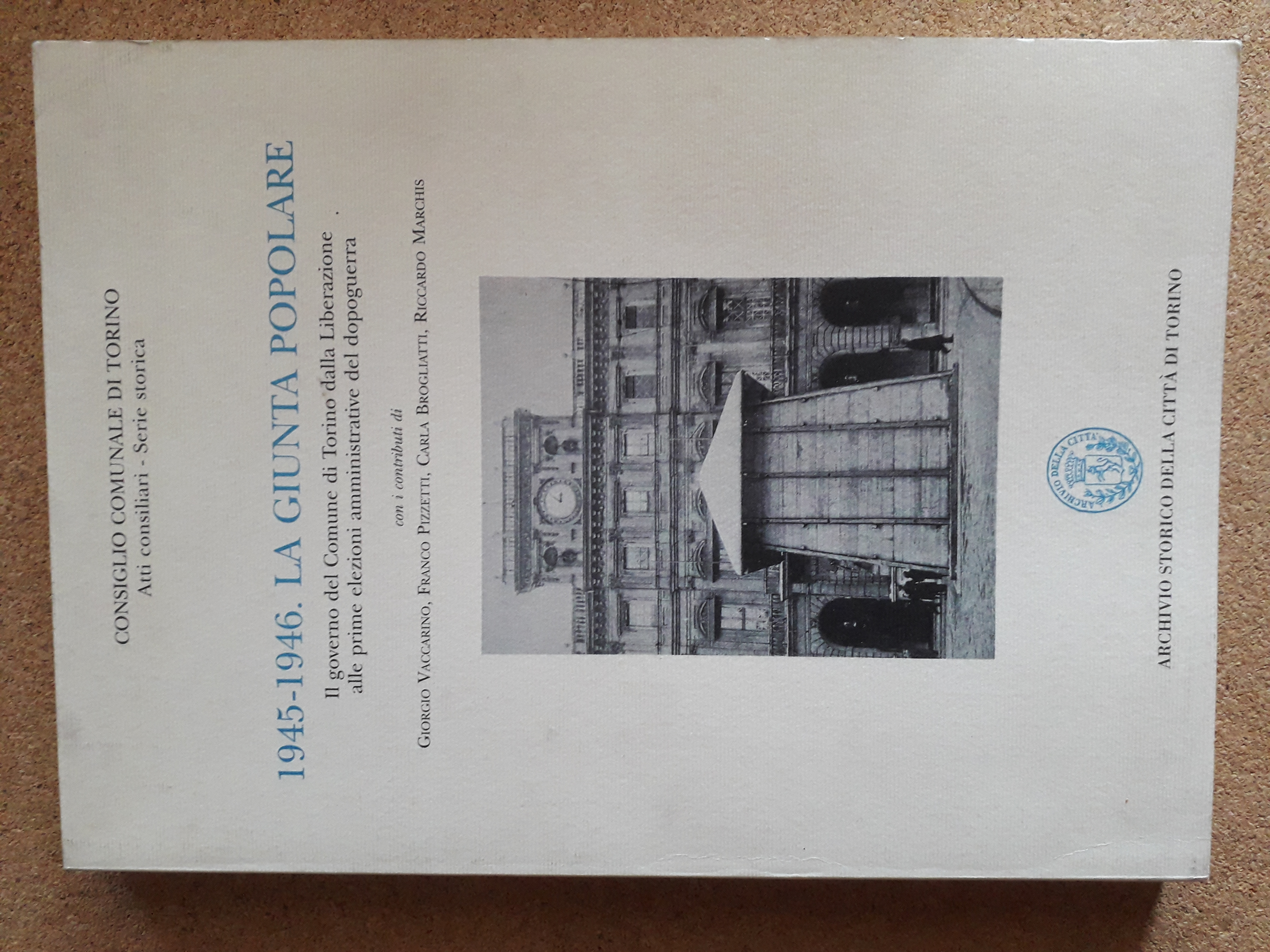 1945-1946. La Giunta Popolare. Il Governo del Comune di Torino …