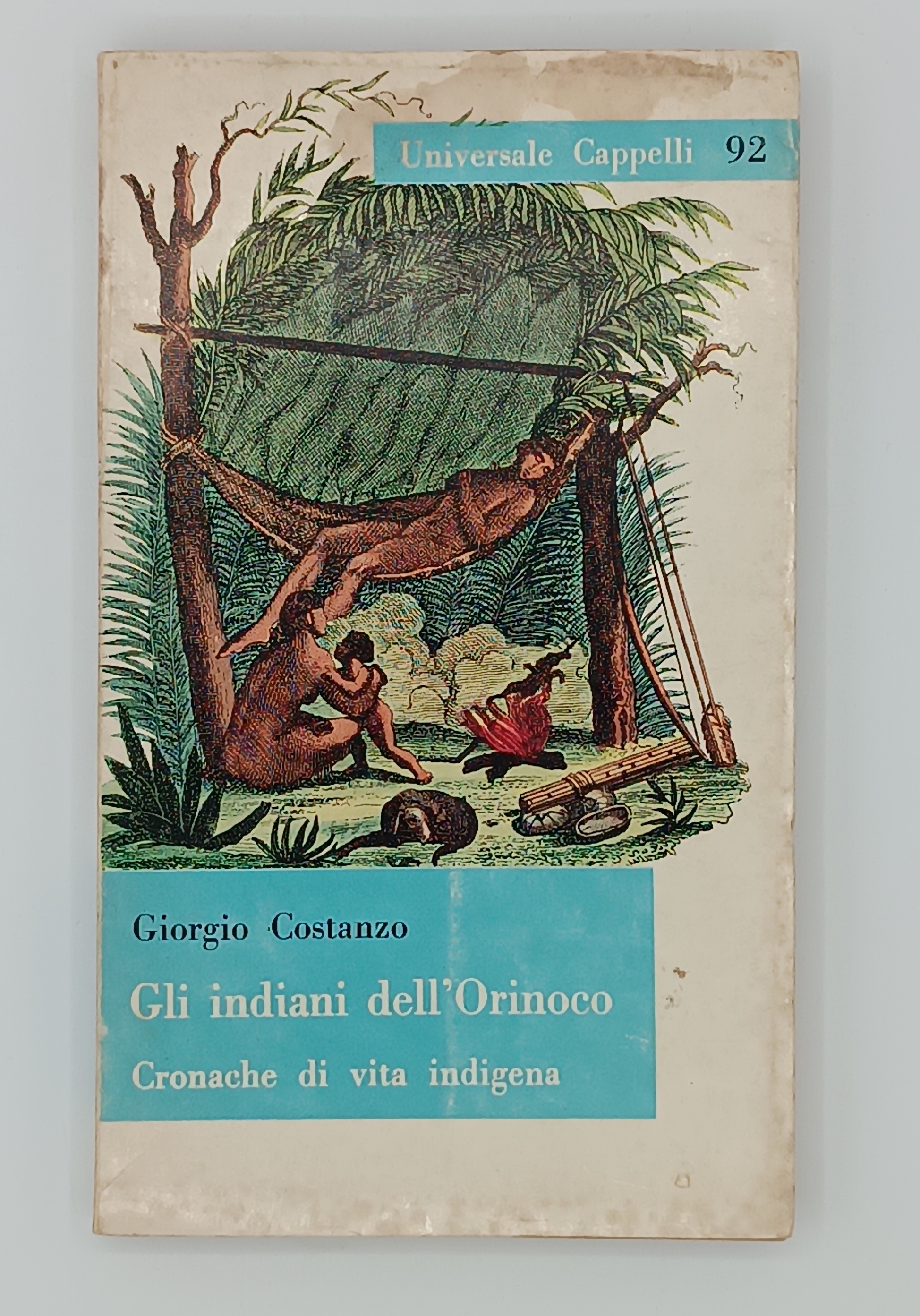 Gli indiani dell'orinoco. Cronache di vita indigena.