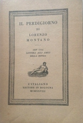 Il perdigiorno. Con una lettera agli amici della Ronda.