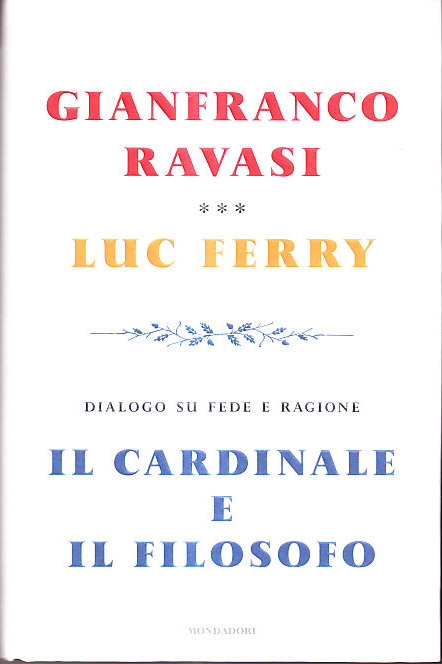 IL CARDINALE E IL FILOSOFO - DIALOGO SU FEDE E …