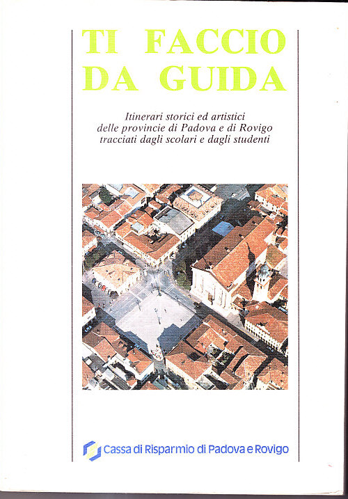TI FACCIO DA GUIDA - ITINERARI STORICI ED ARTISTICI DELLE …