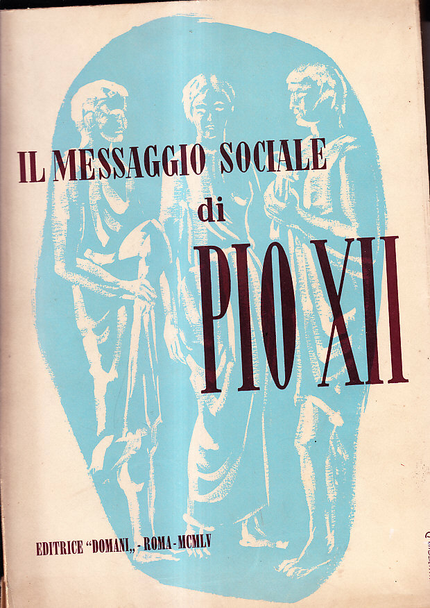 IL MESSAGGIO SOCIALE DI PIO XII