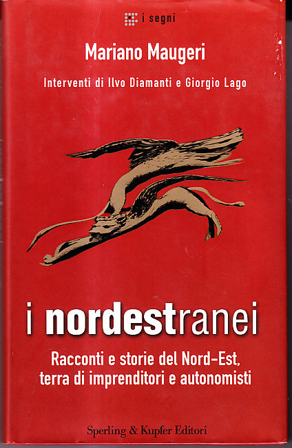 I NORDESTRANEI - RACCONTI E STORIE DEL NORD - EST, …