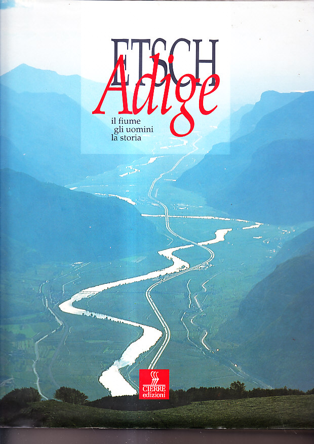 L' ADIGE - IL FIUME, GLI UOMINI, LA STORIA