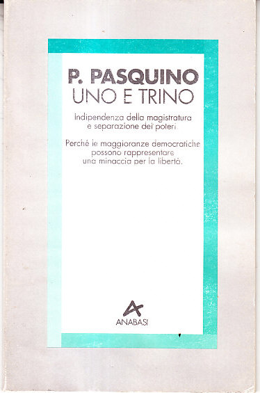 UNO E TRINO - INDIPENDENZA DELLA MAGISTRATURA E SEPARAZIONE DEI …