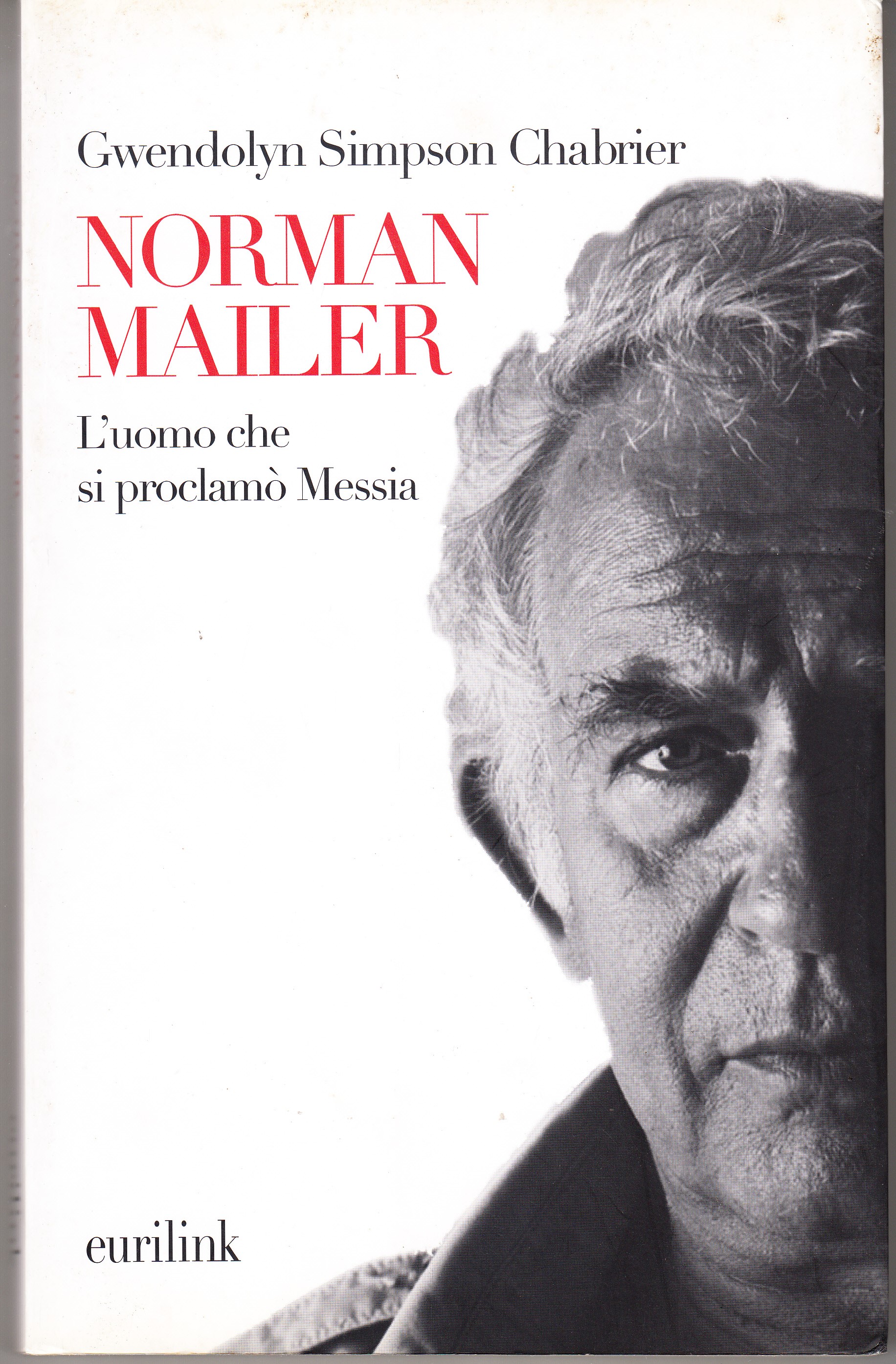 Norman Mailer. L'uomo che si proclamò Messia