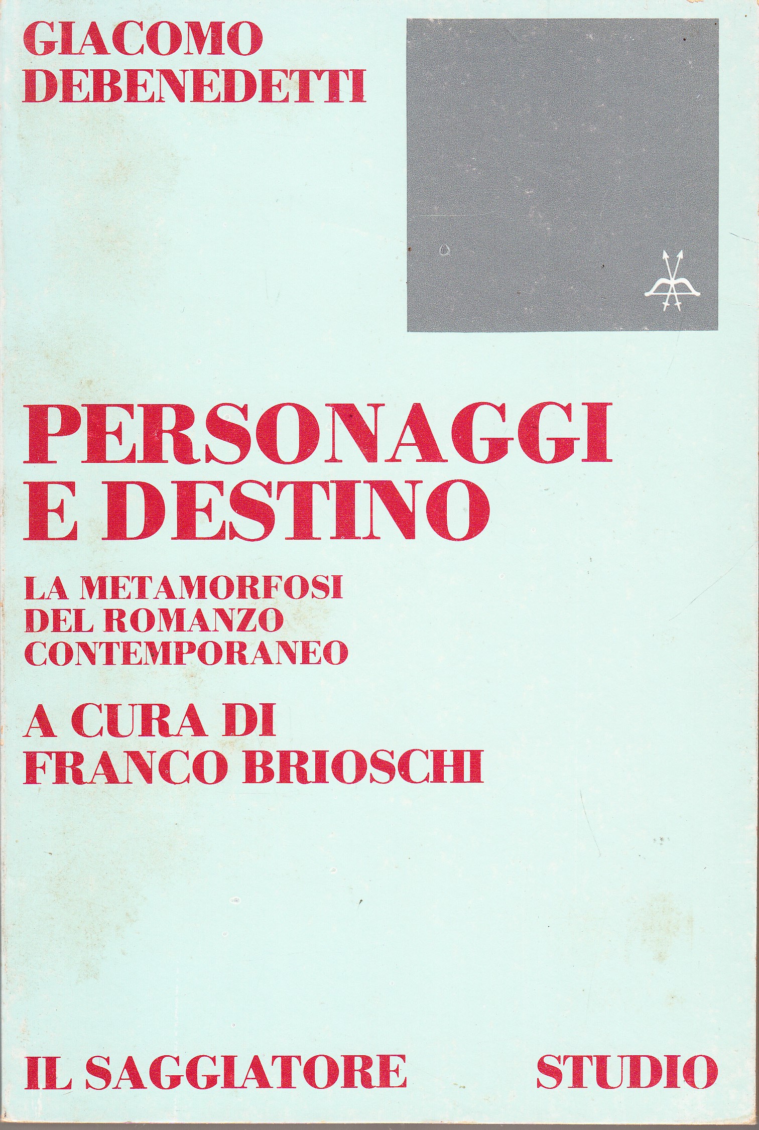 Personaggi e destino. La metamorfosi del romanzo contemporaneo. A cura …