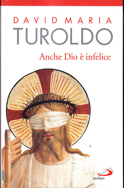 ANCHE DIO E' INFELICE