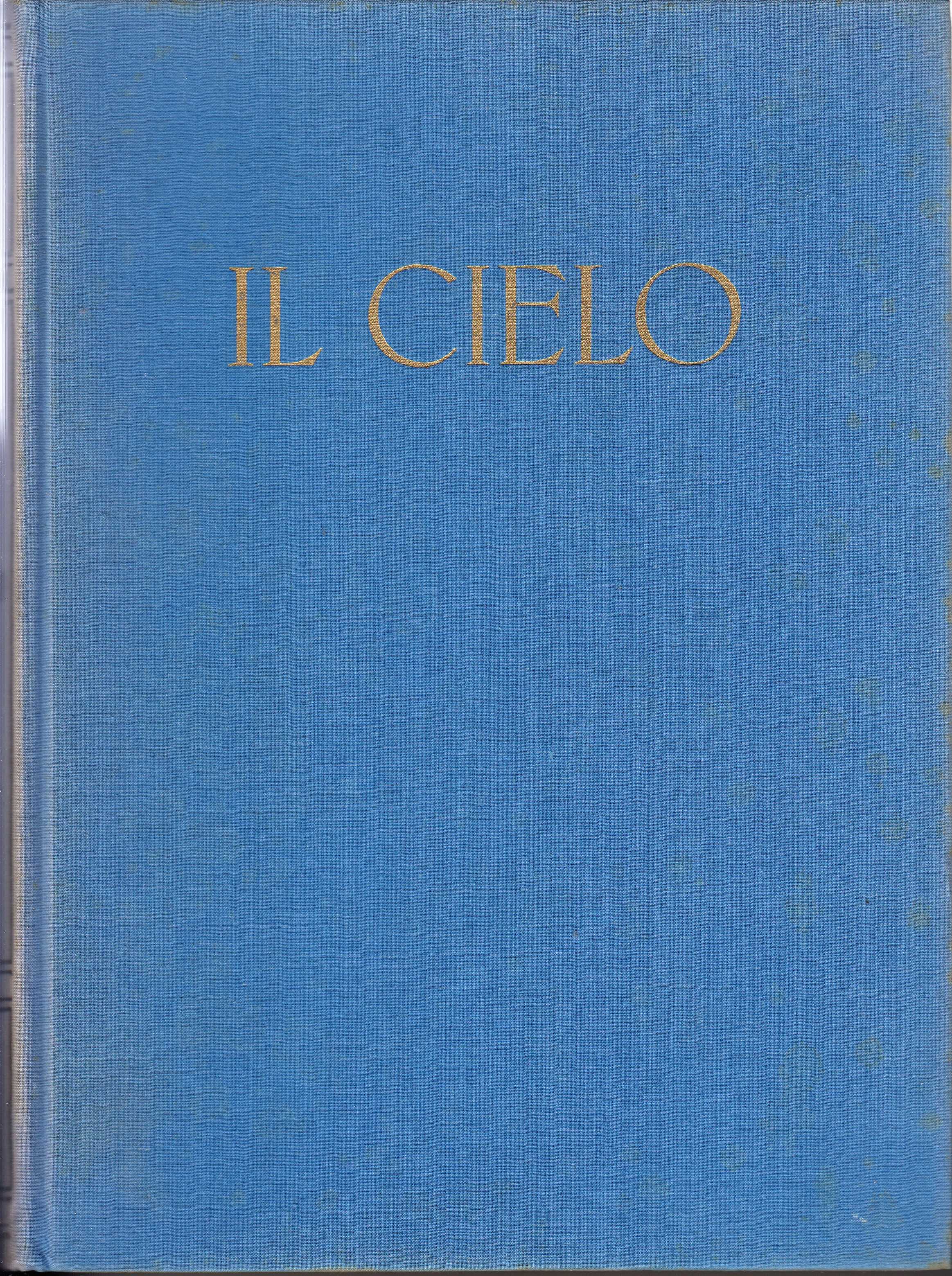 Il cielo. Luci e ombre nell'universo. Vol.I: con sette tavole …