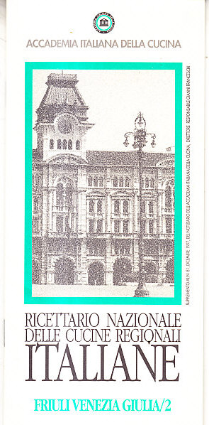 RICETTARIO NAZIONALE DELLE CUCINE REGIONALI ITALIANE - FRIULI VENEZIA GIULIA …