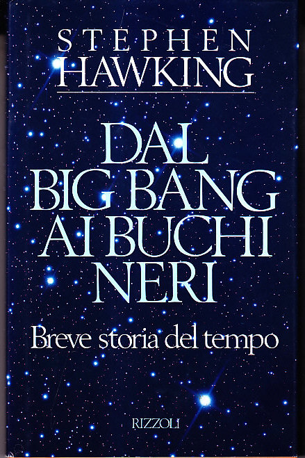 DAL BIG BANG AI BUCHI NERI - BREVE STORIA DEL …