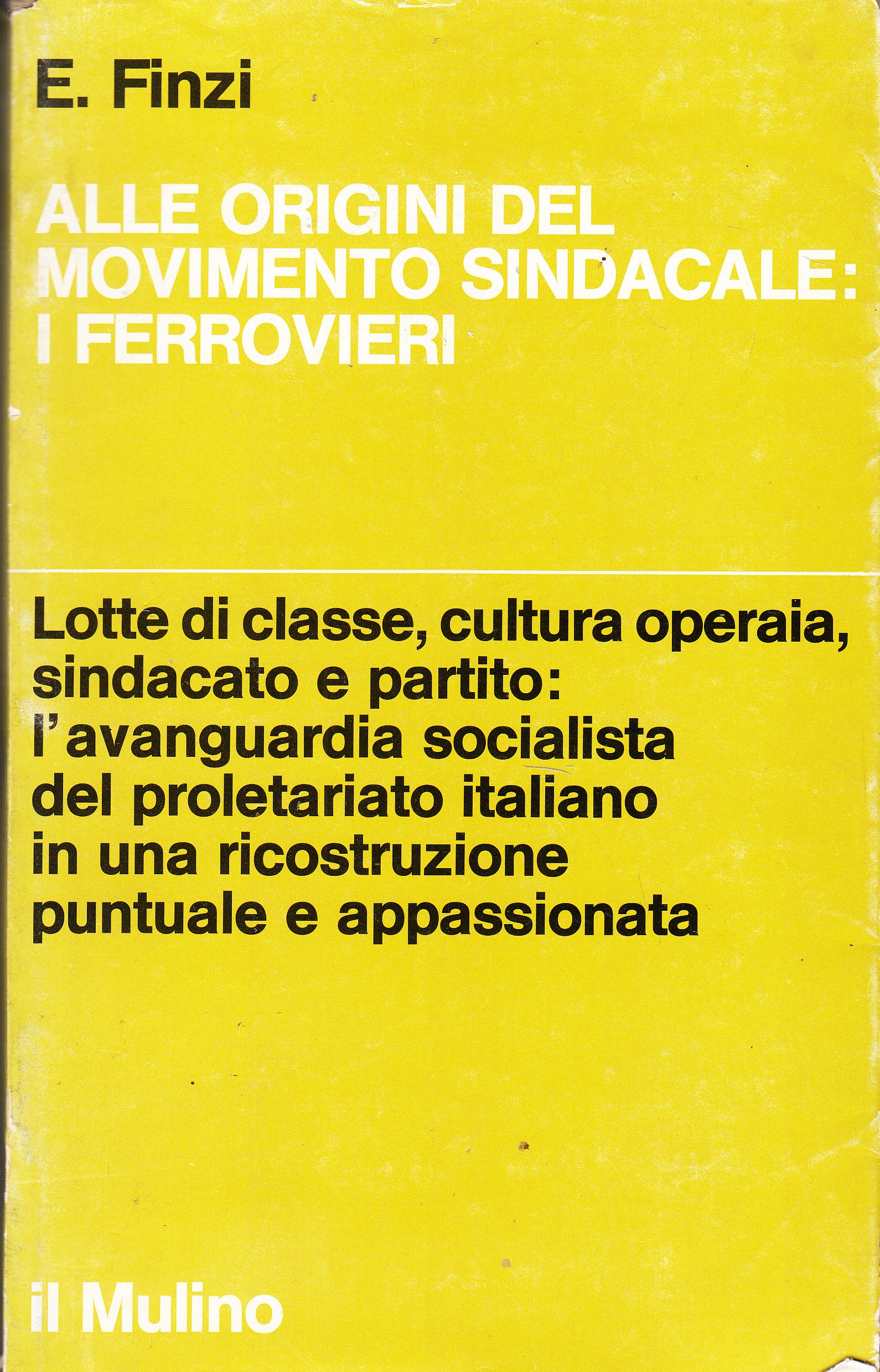 Alle origini del movimento sindacale: i ferrovieri. Lotte di classe, …