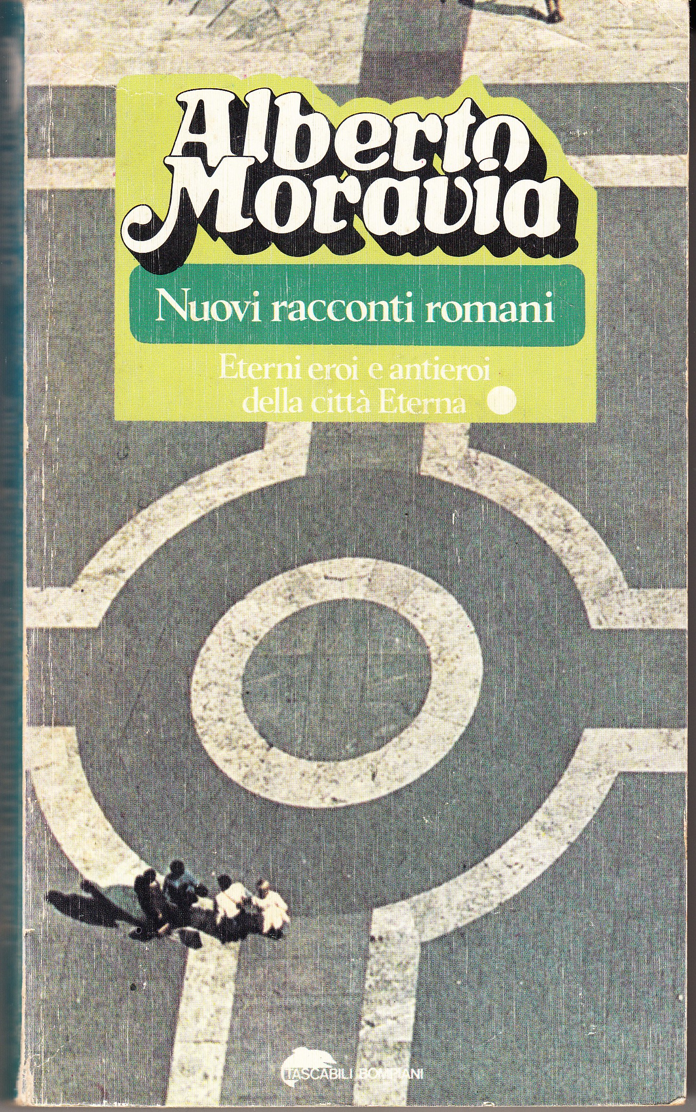 Nuovi racconti romani. Eterni eroi e antieroi della citt Eterna