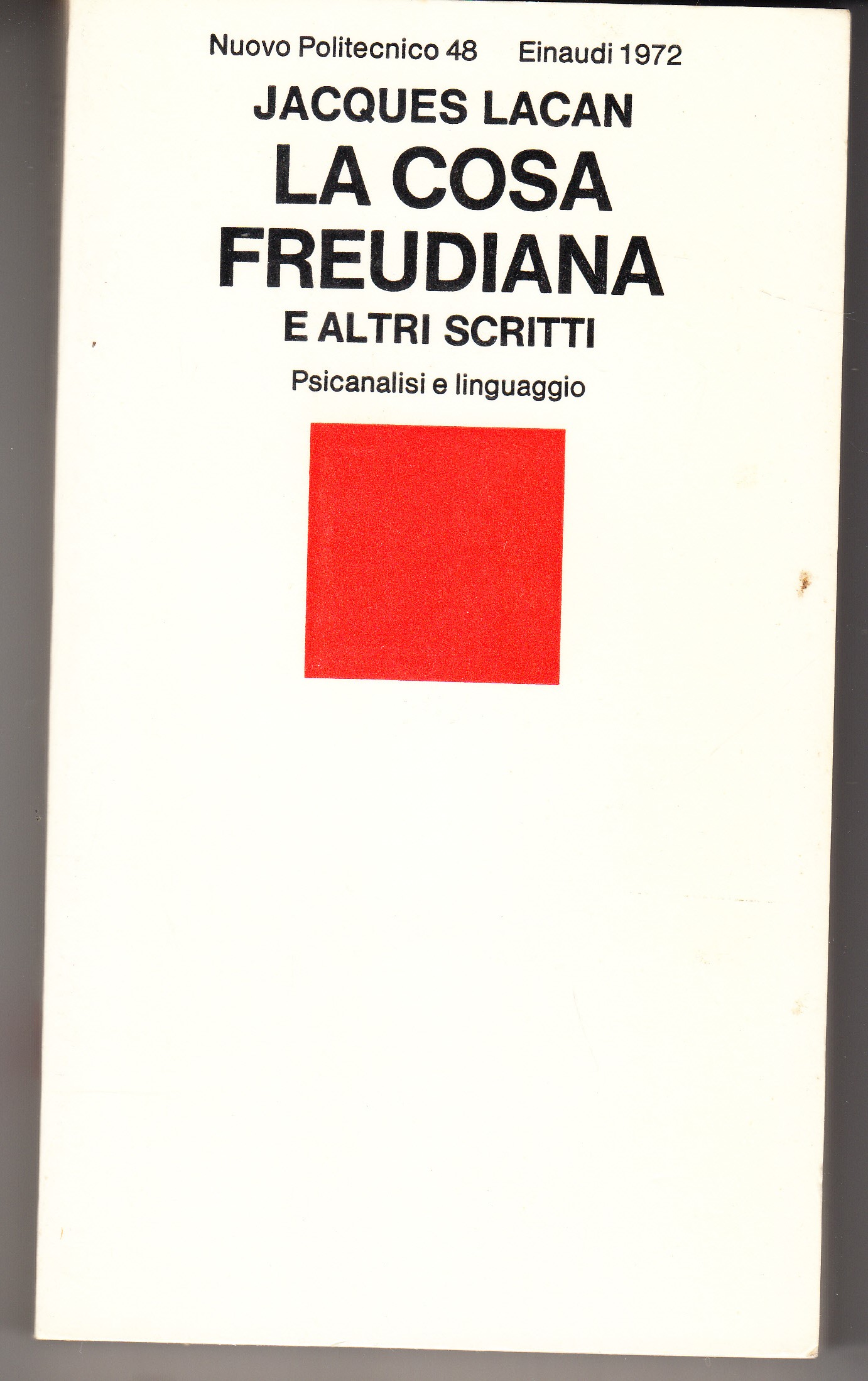 La cosa freudiana e altri scritti. Psicanalisi e linguaggio