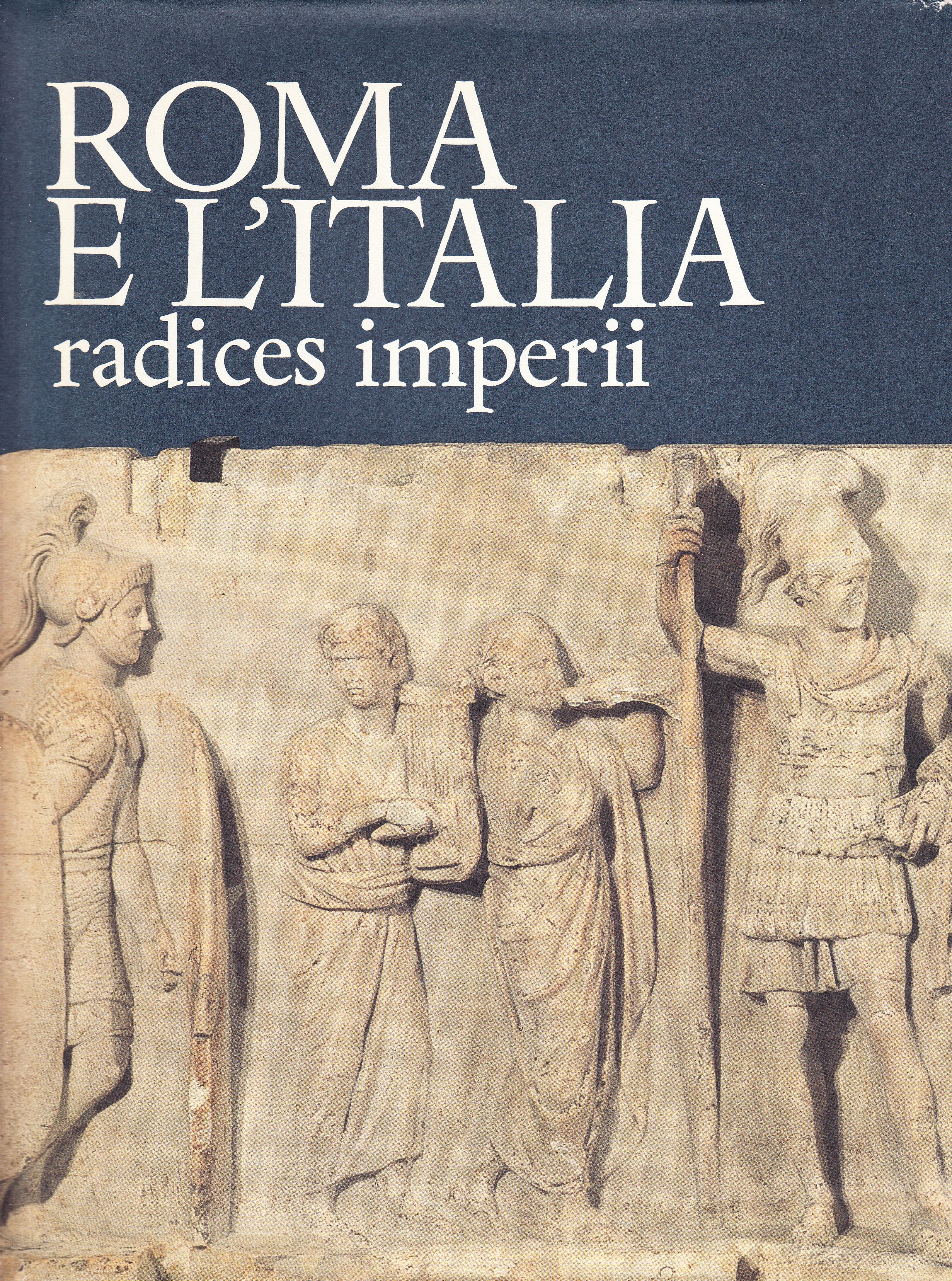 Roma e l'Italia. Radices Imperii