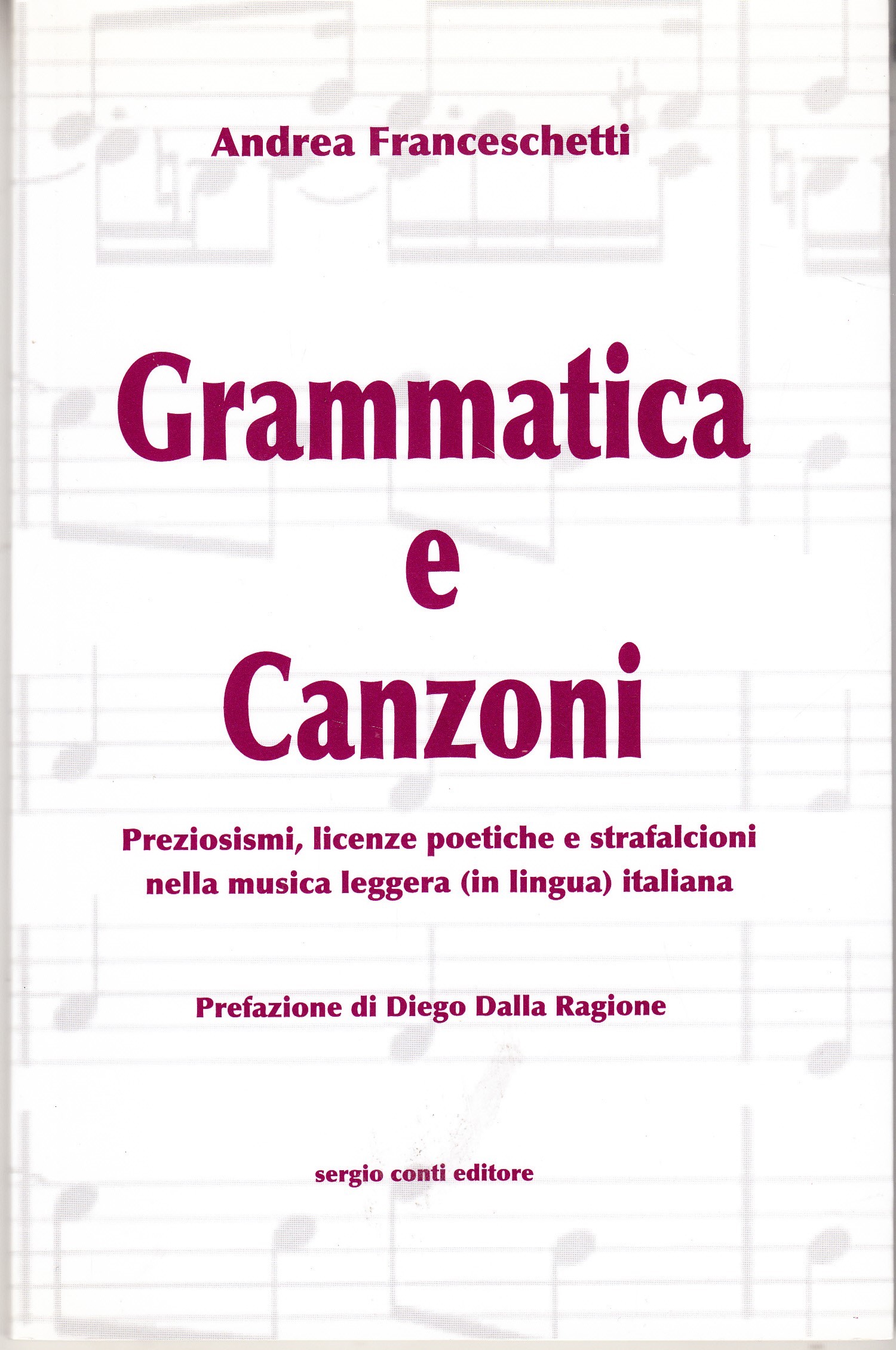 Grammatica e Canzoni. Preziosismi, licenze poetiche e strafalcioni nella musica …