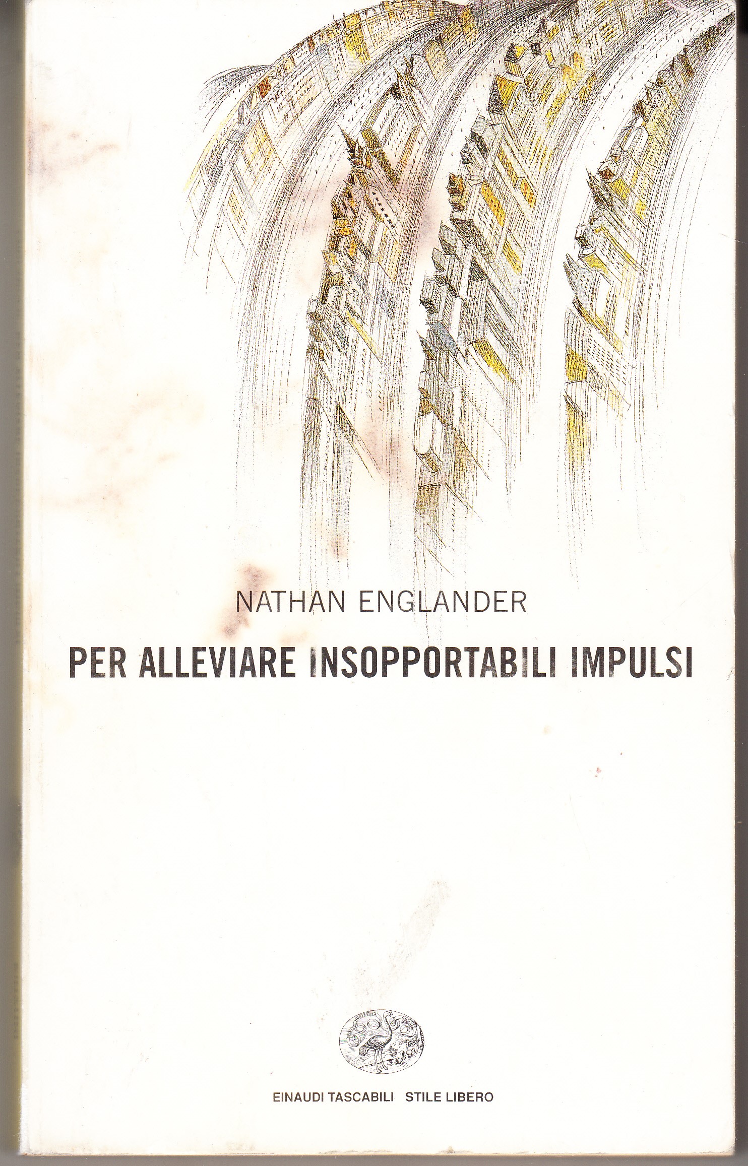 Per alleviare insopportabili impulsi