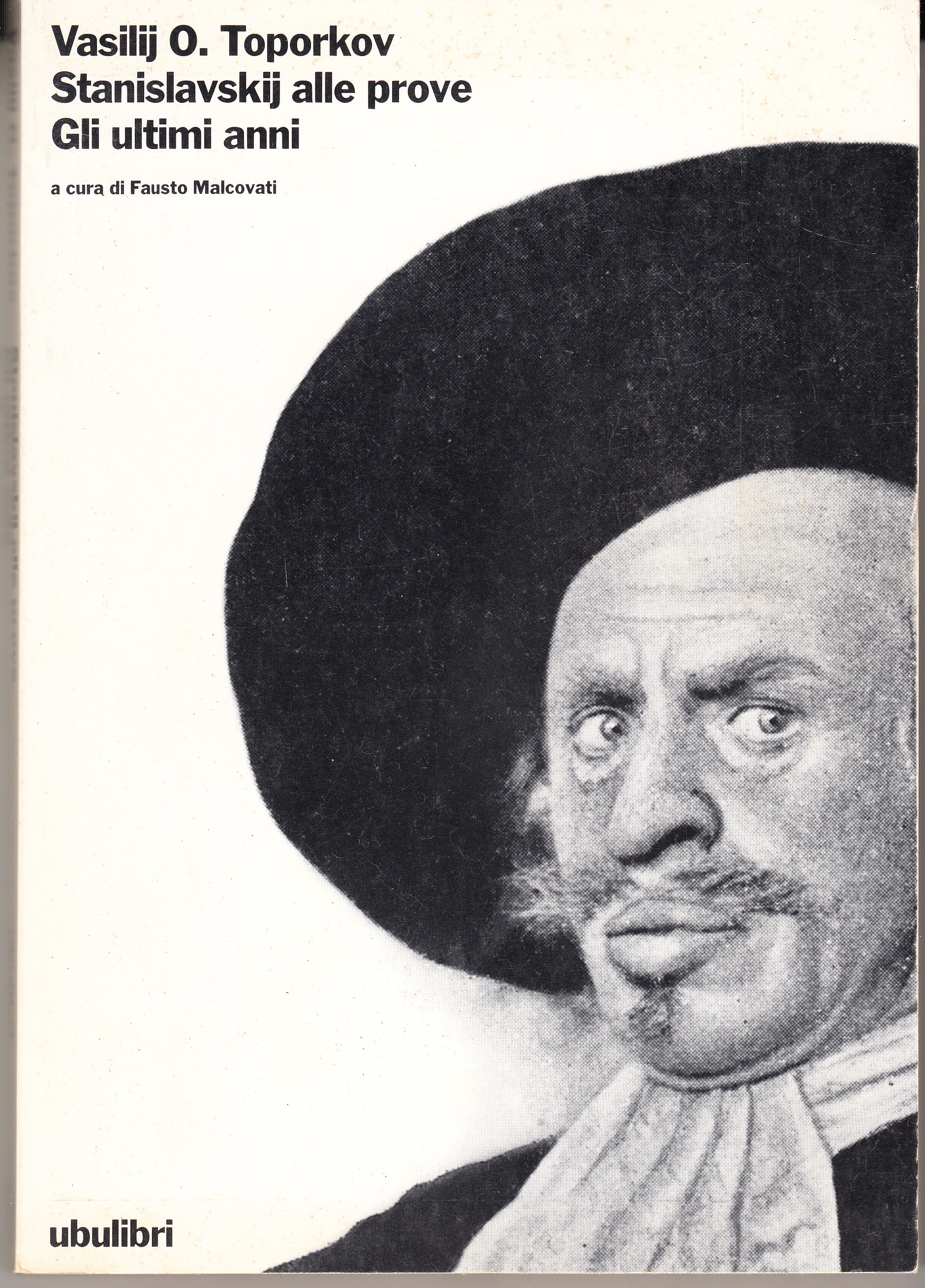 Stanislavskij alle prove. Gli ultimi anni. A cura di Fausto …